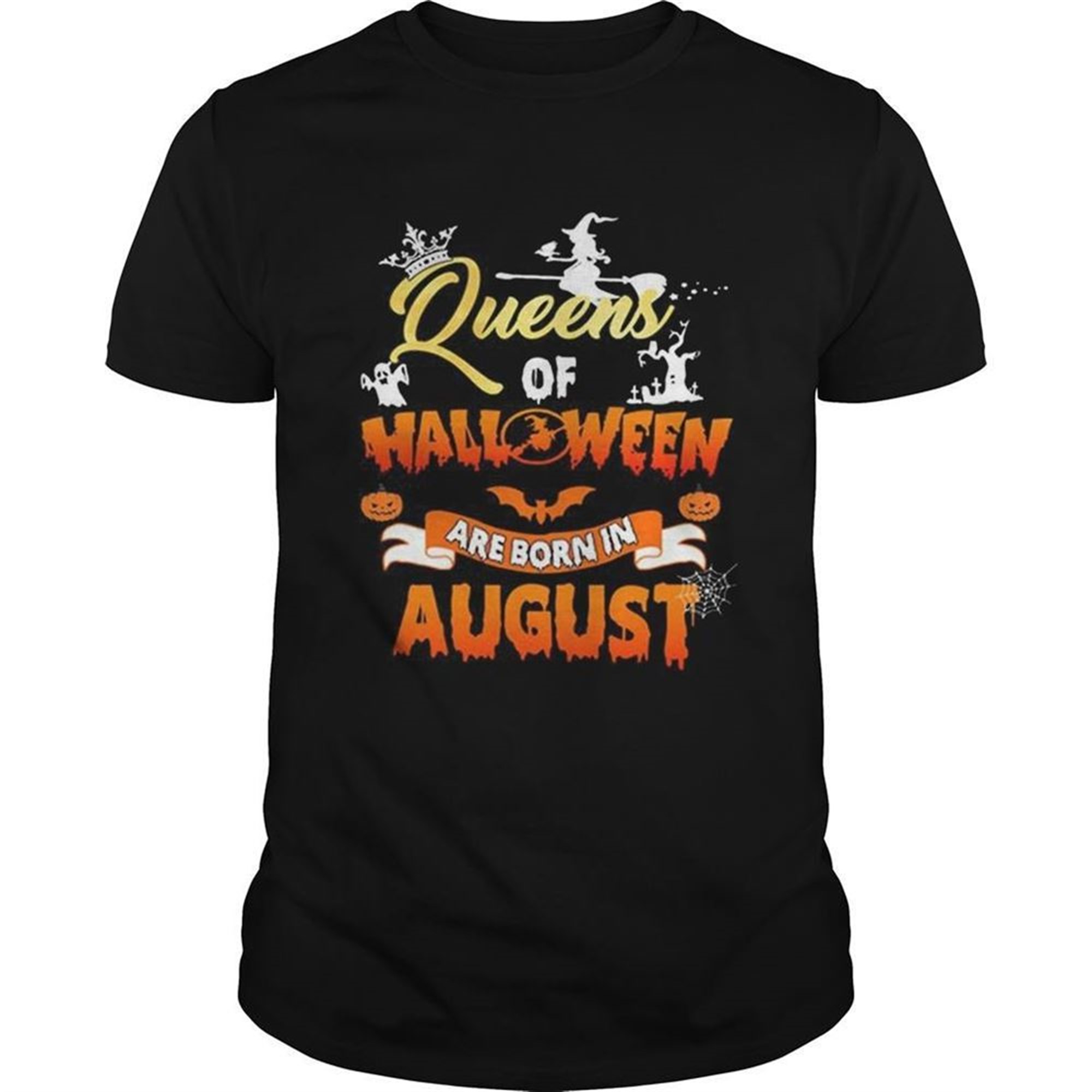 Queens Of Halloween Are Born In August Shirt