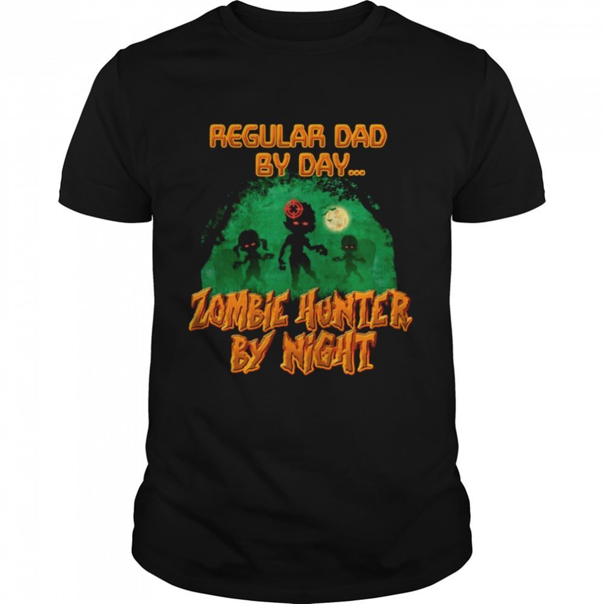 Regular Dad By Day Zombie Hunter By Night Halloween Single Dad Shirt