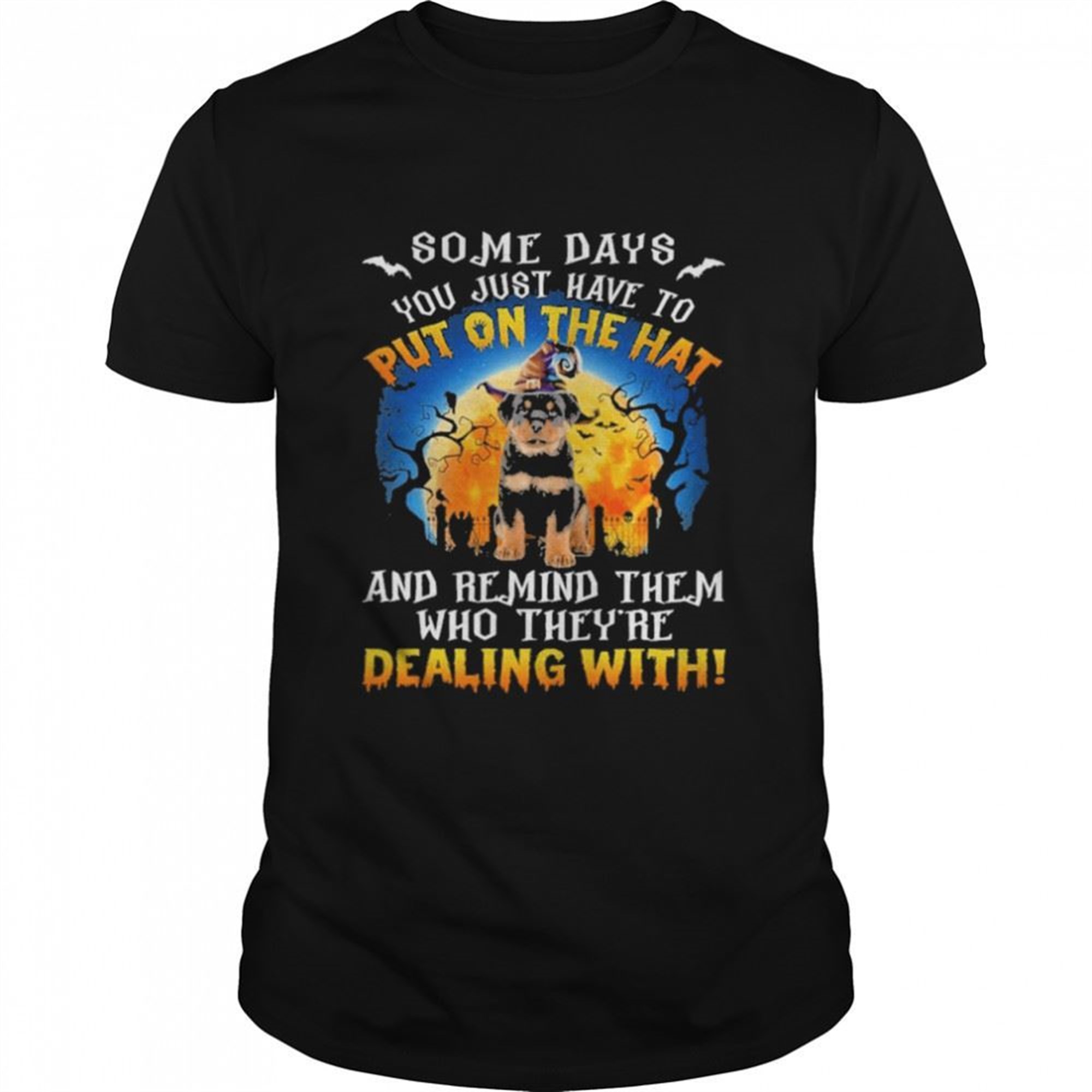 Rottweiler Remind Them Who Theyre Dealing With Halloween Shirt