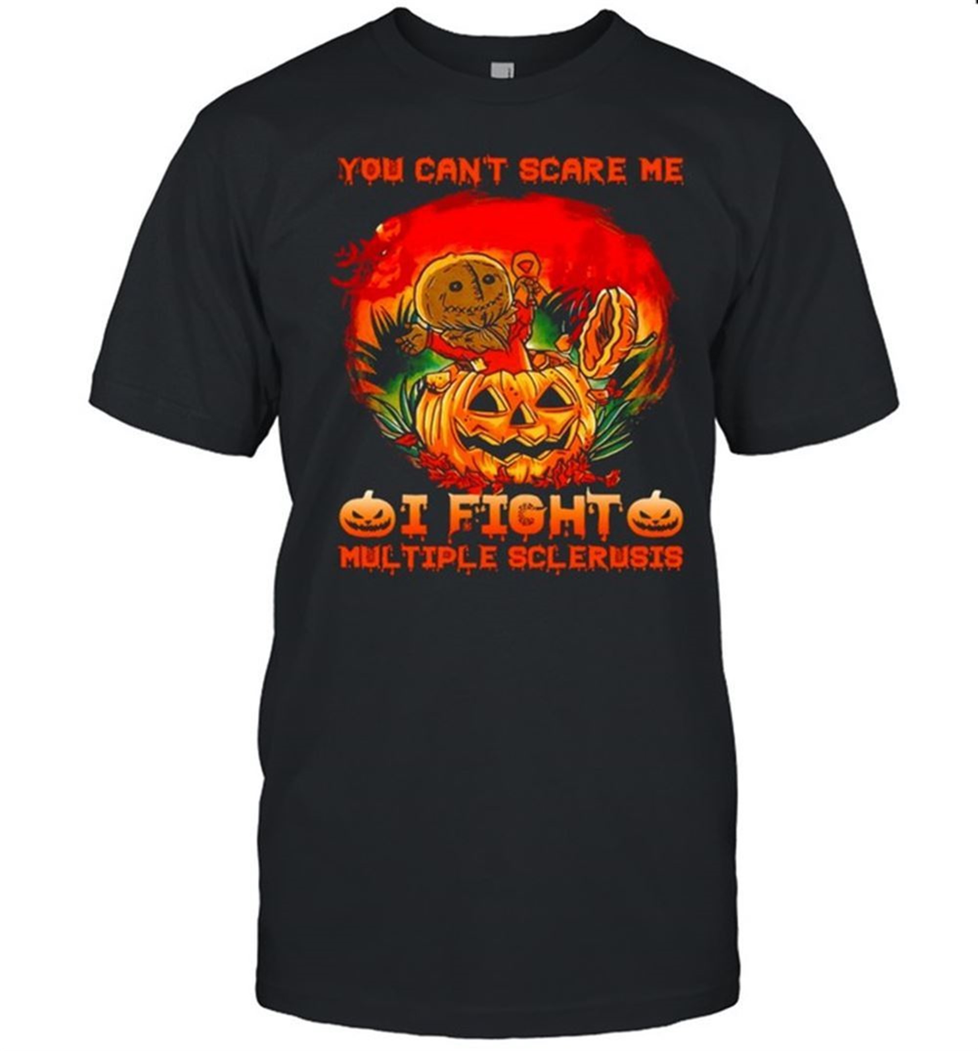 Sam Horror You Cant Scare Me I Fight Multiple Sclerosis Halloween T-shirt