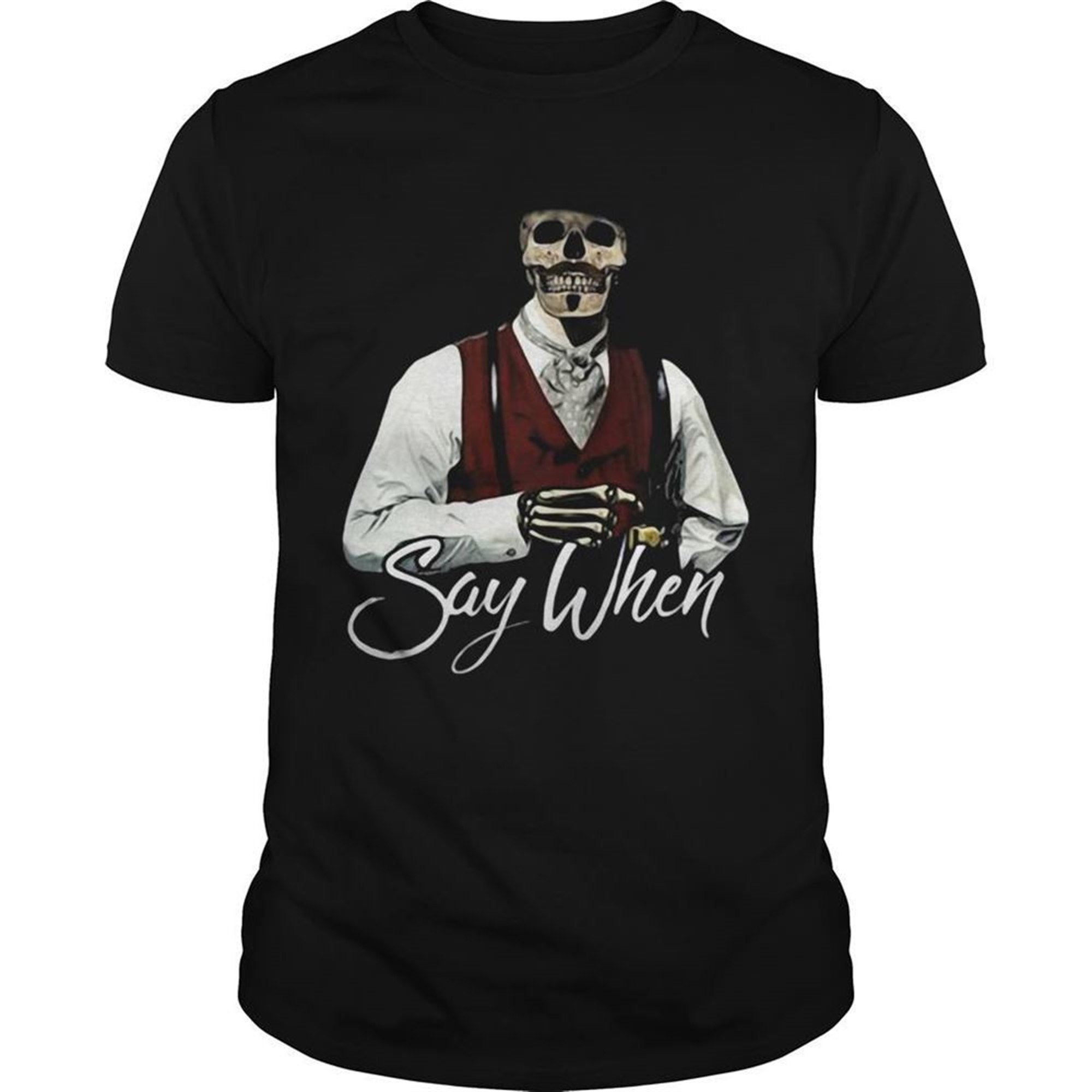 Say When Skeleton Halloween Shirt