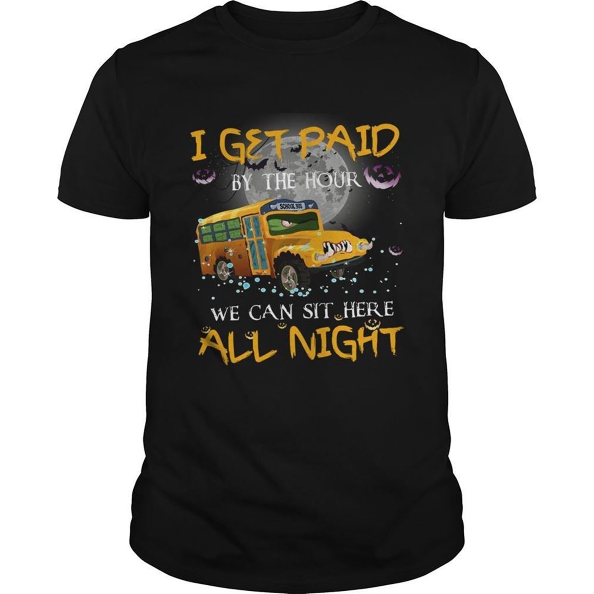 School Bus I Get Paid By The Hour We Can Sit Here All Night Halloween Shirt