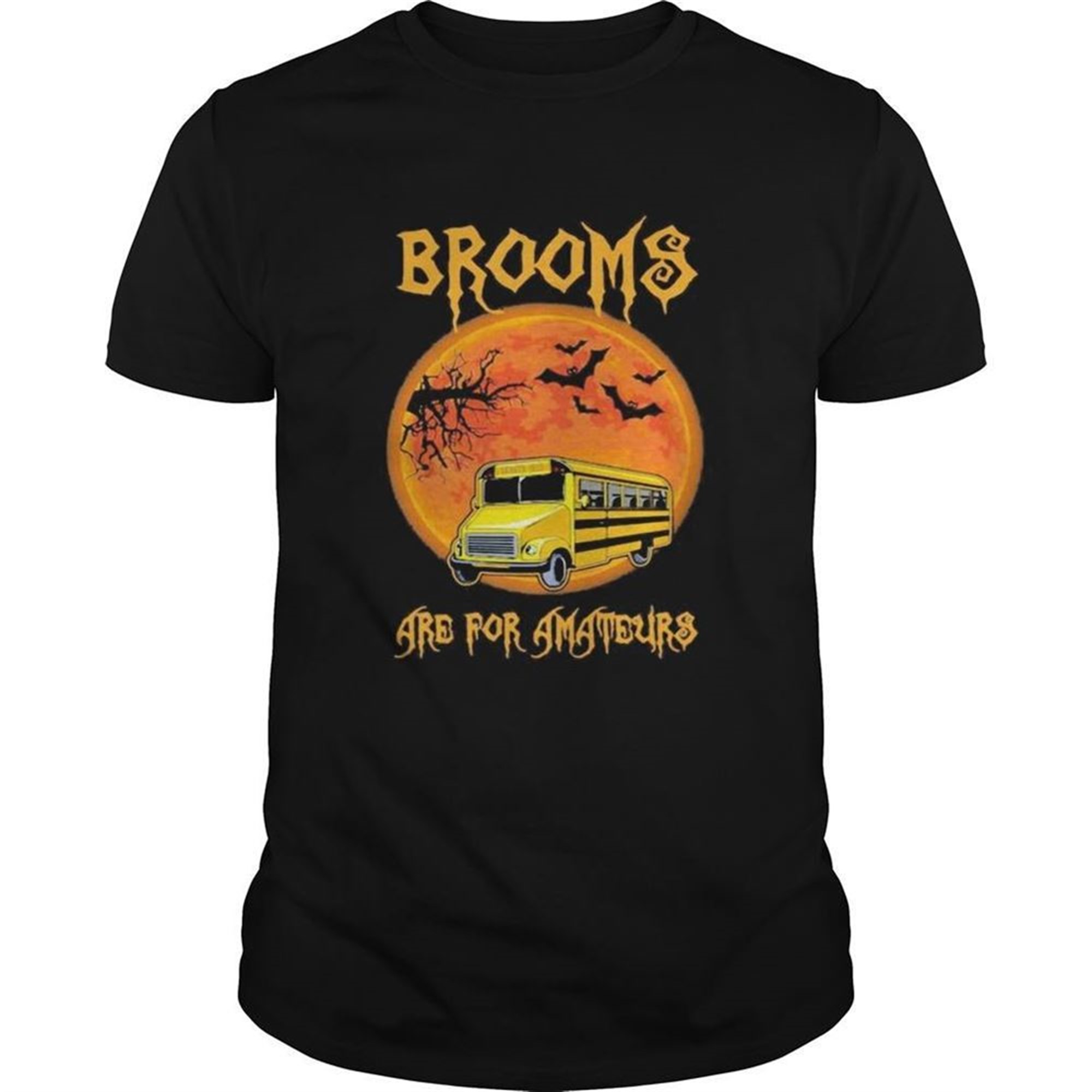 Shool Bus Brooms Are For Amateurs Halloween Shirt