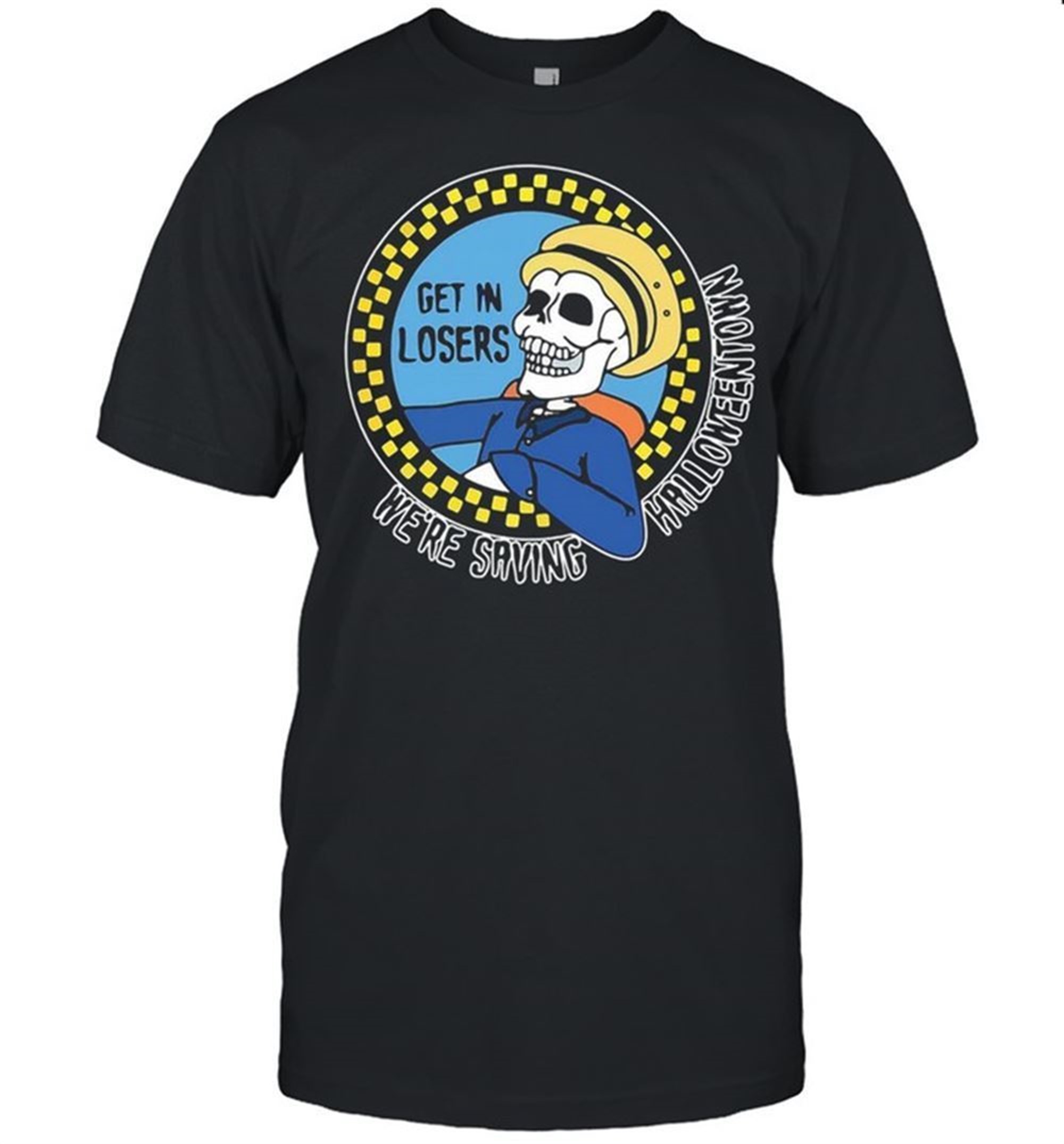 Skeleton Get In Losers Were Saving Halloween Shirt