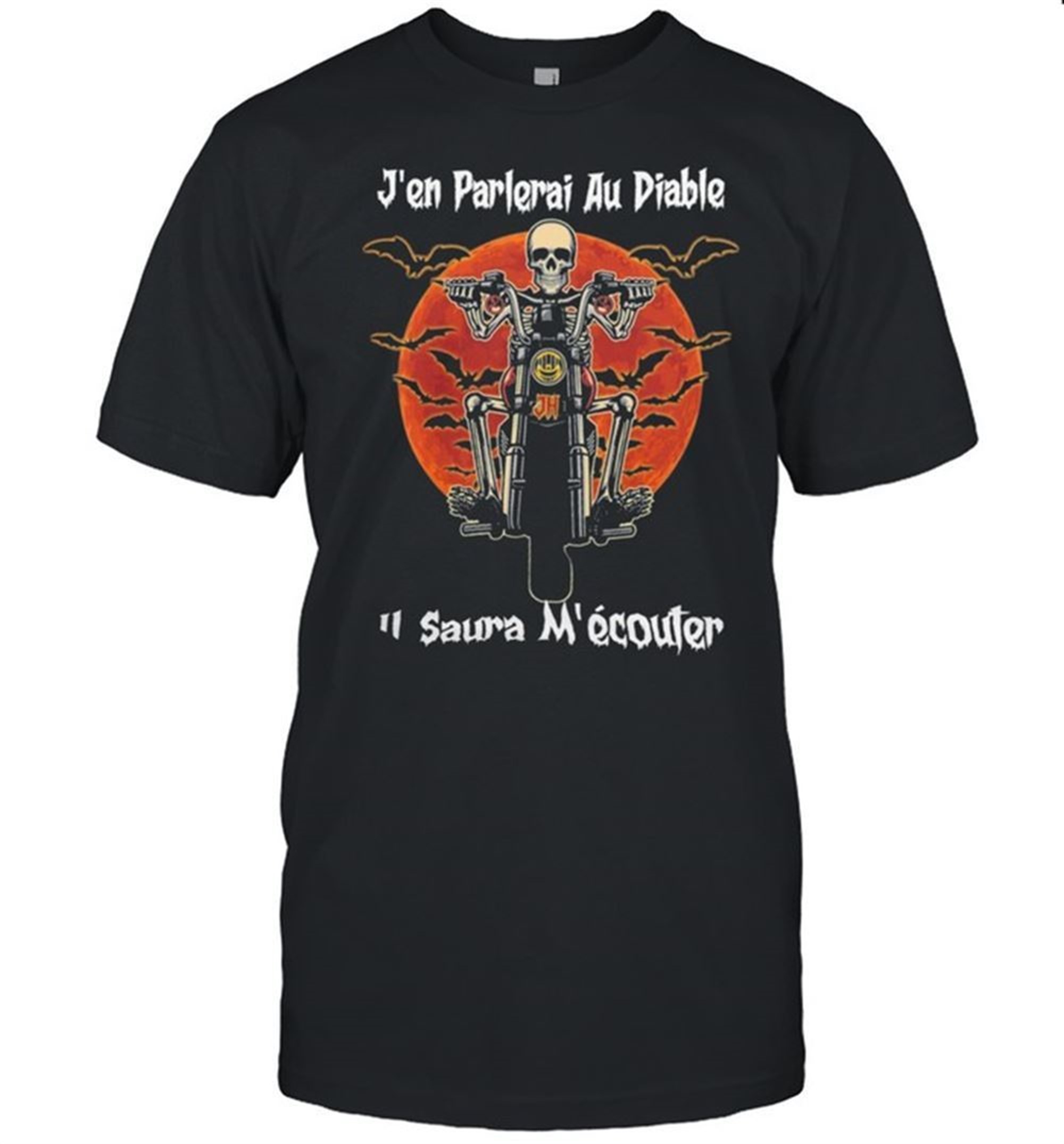 Skeleton Riding Motorcycle Jen Parlerai Au Diable Il Saura Mecouter Halloween Shirt
