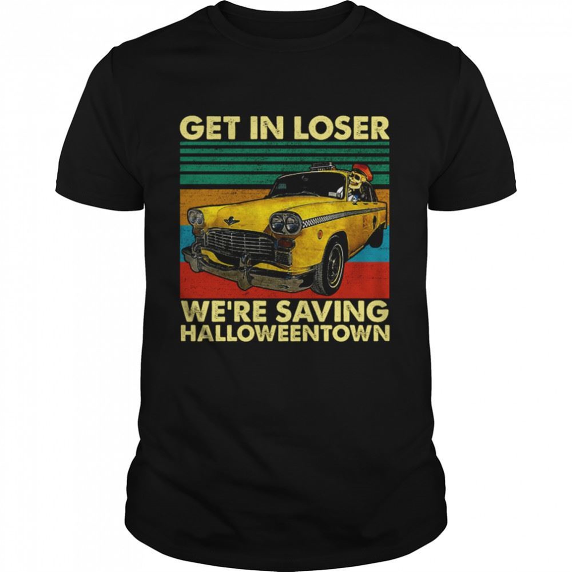 Skull Car Get In Loser Were Saving Town Funny Skeleton Halloween Shirt