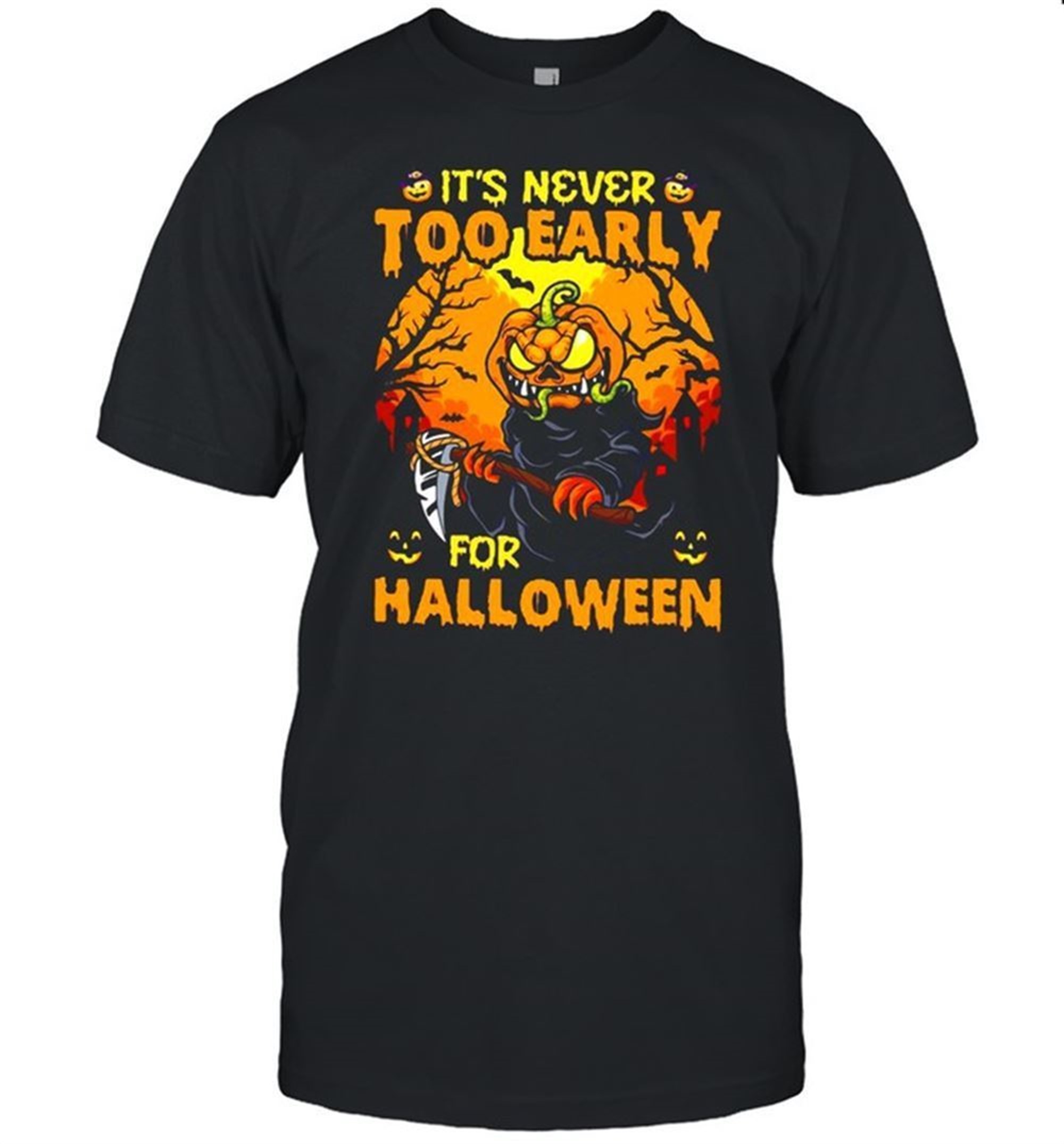 Skull Its Never Too Early For Halloween T-shirt