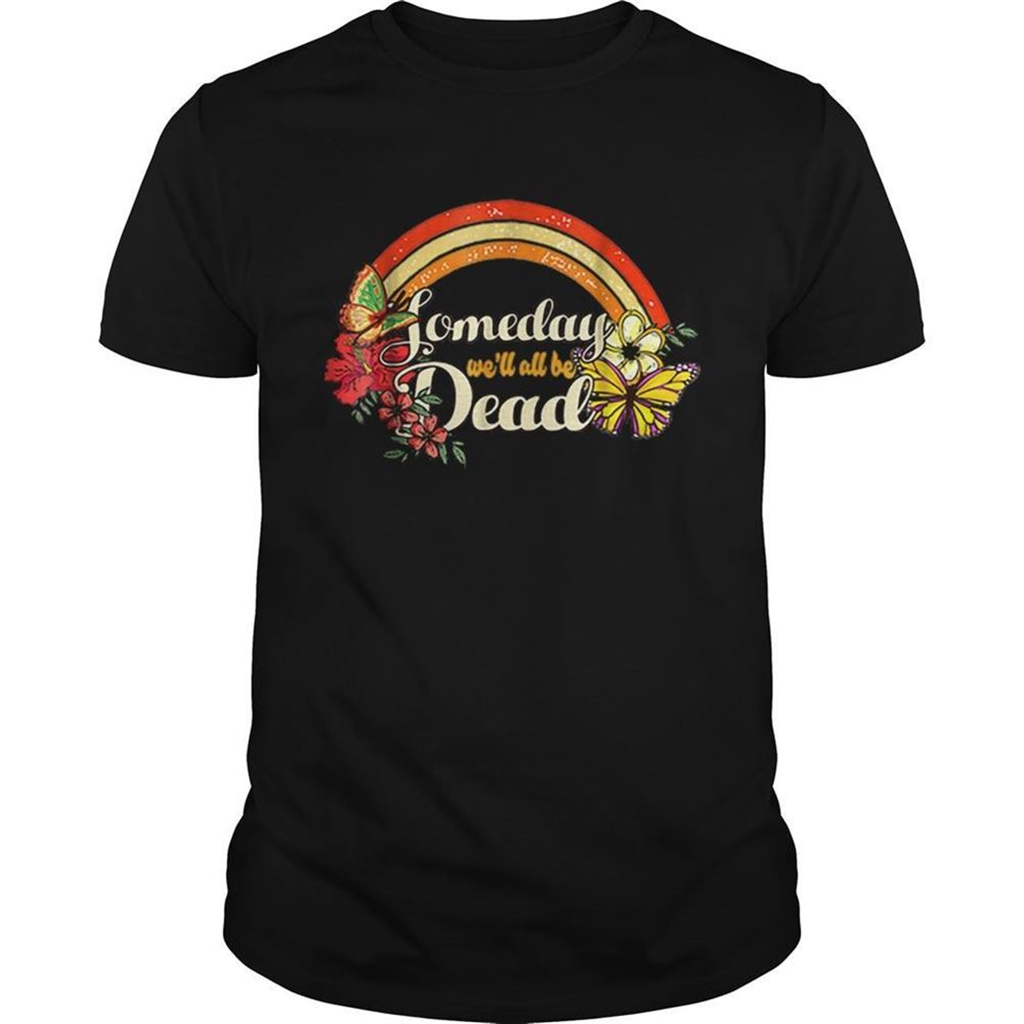 Someday Well All Be Dead Cool Retro For Halloween Shirt