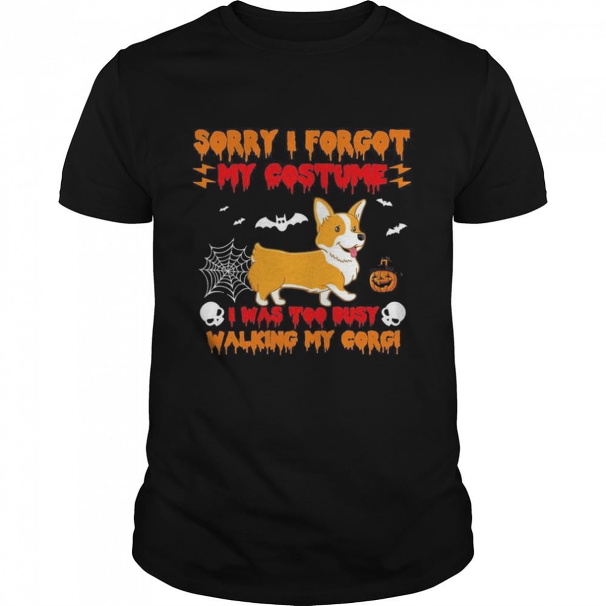 Sorry I Forgot My Costume I Was Too Busy Walking My Corgi Halloween Shirt