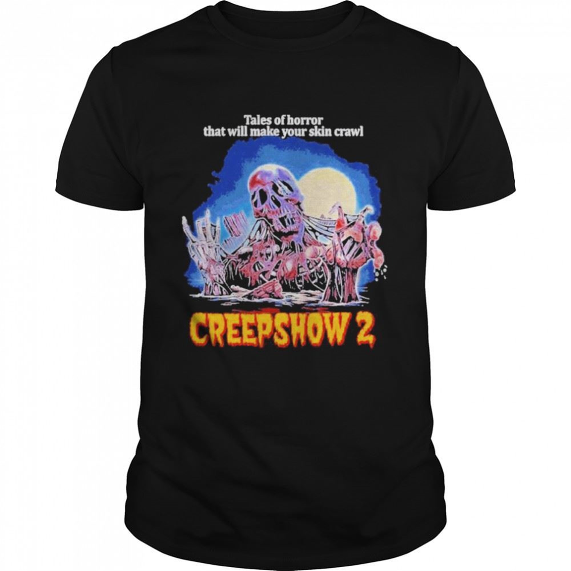 Tales Of Horror That Will Make Your Skin Crawl Creepshow 2 Halloween Shirt