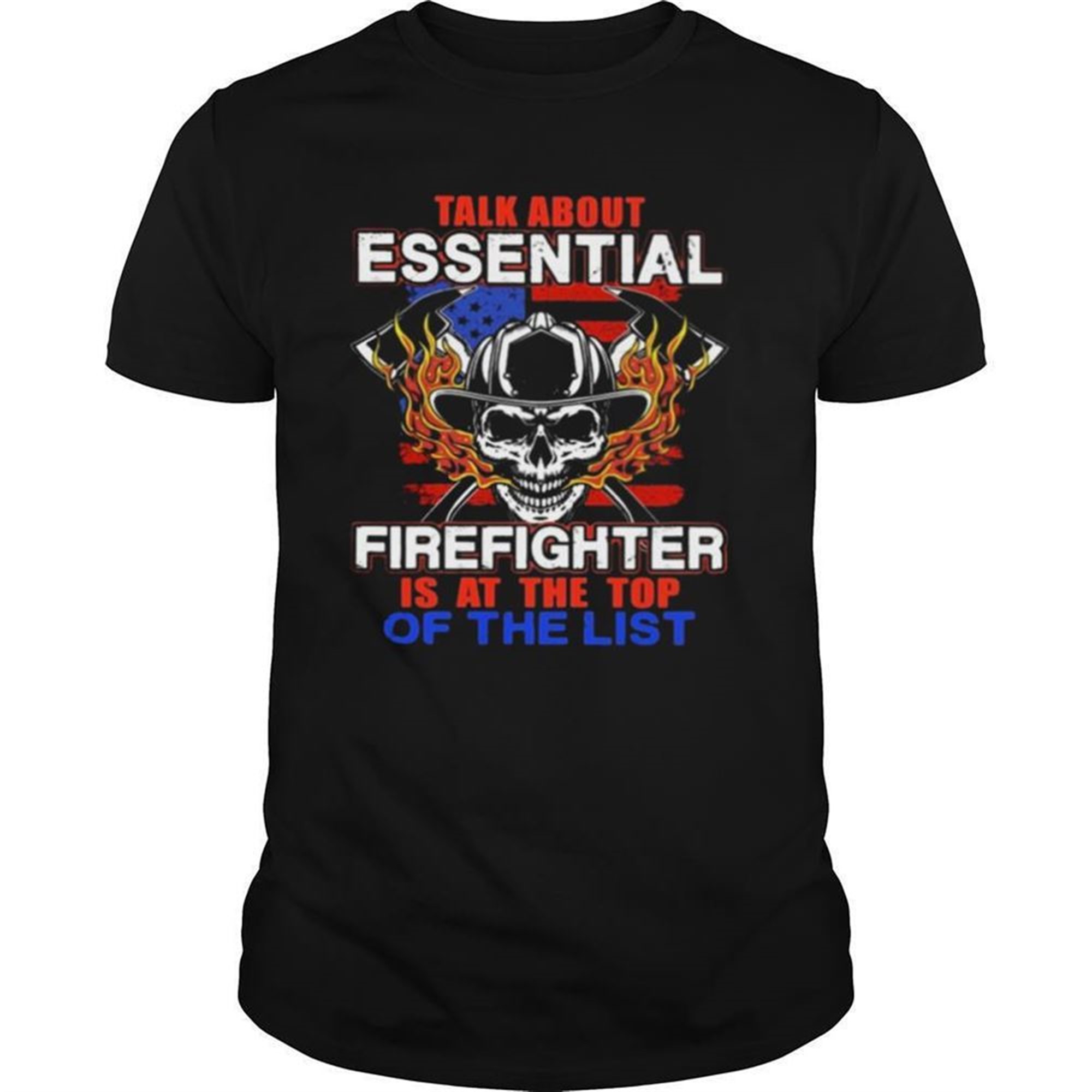 Talk About Essential Firefighter Is At The Top Of The List Halloween Shirt