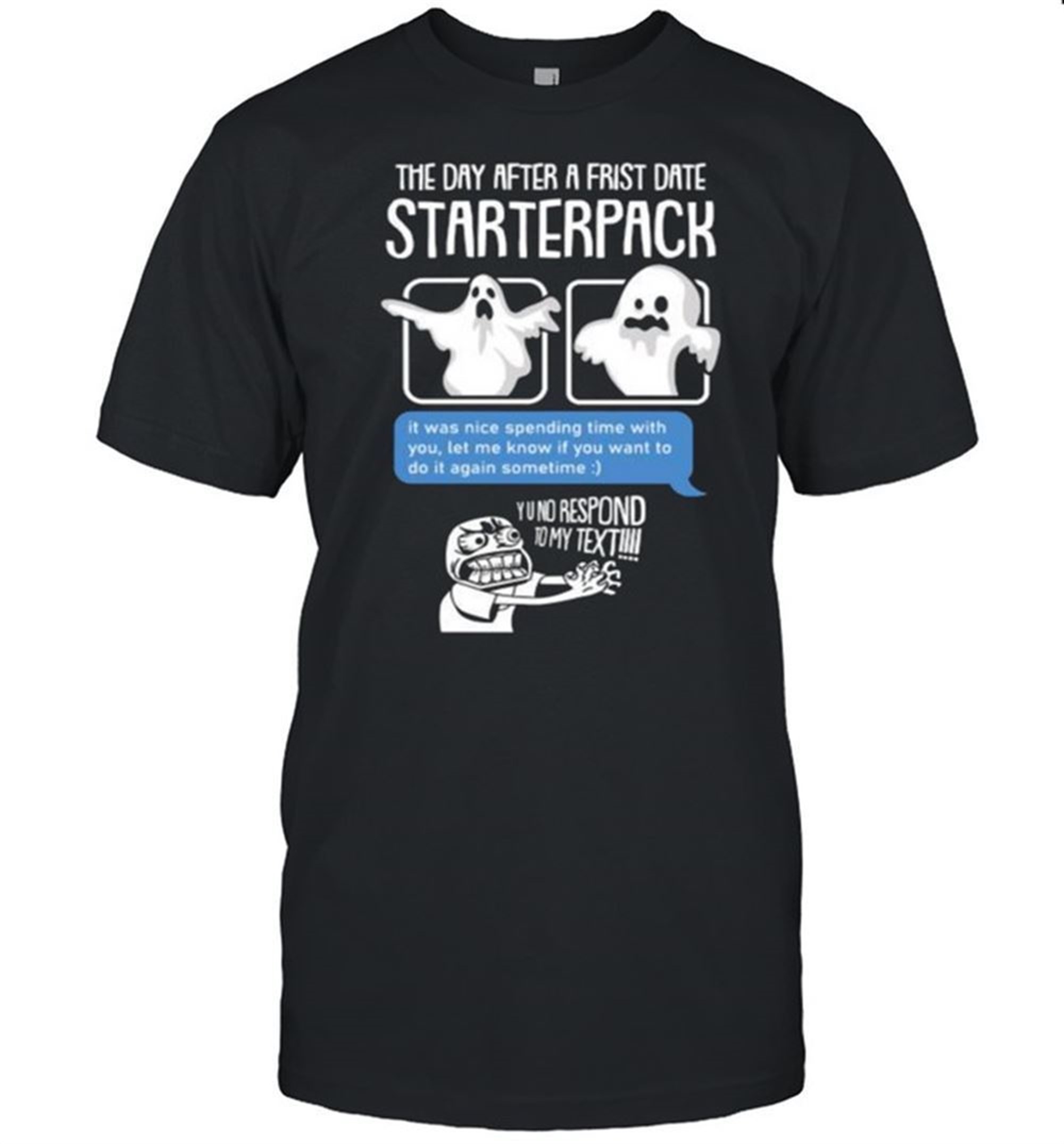 The Day After A Frist Date Starterpack Ghosted Lazy Halloween T-shirt