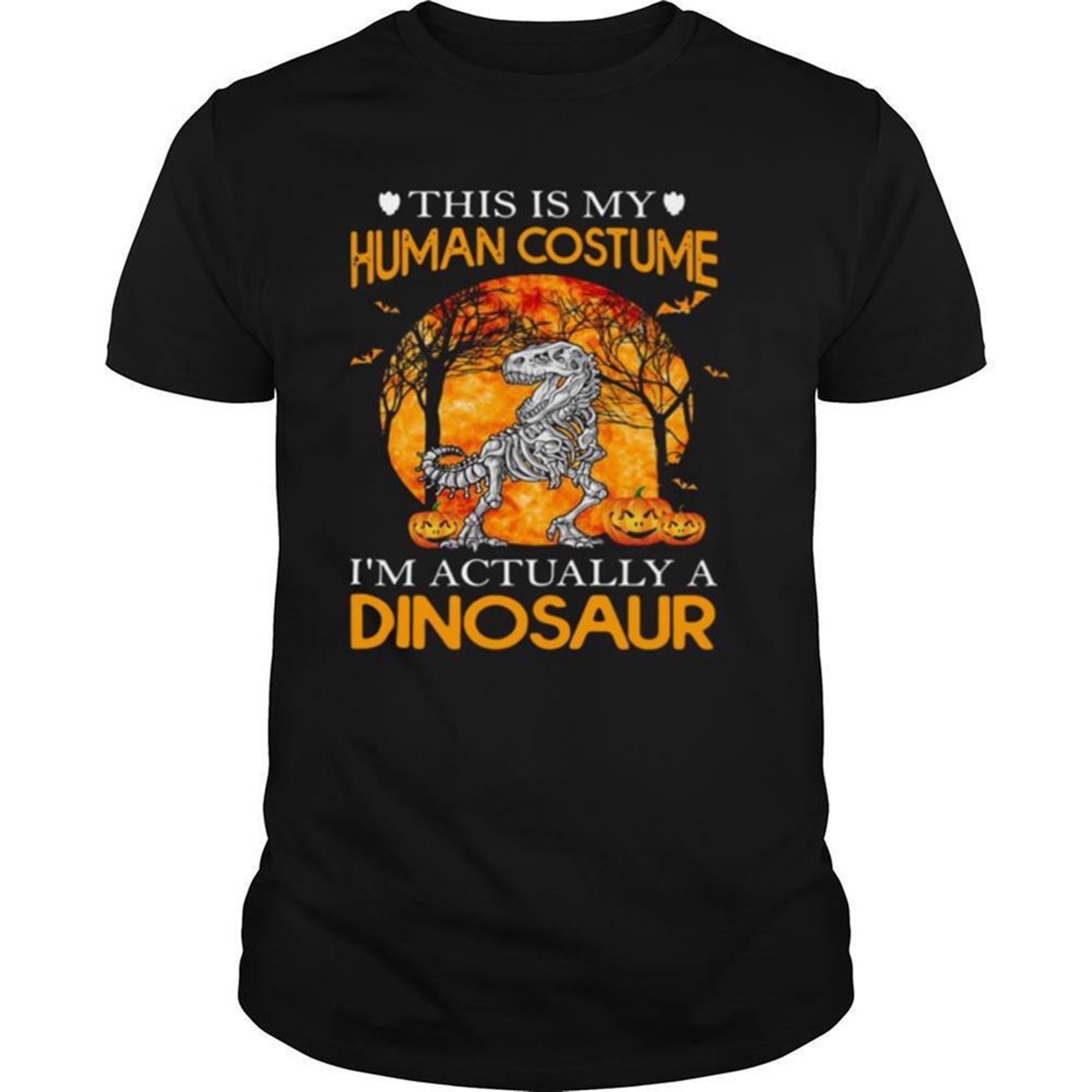 This Is My Human Costume Im Actually A Dinosaur Halloween Shirt