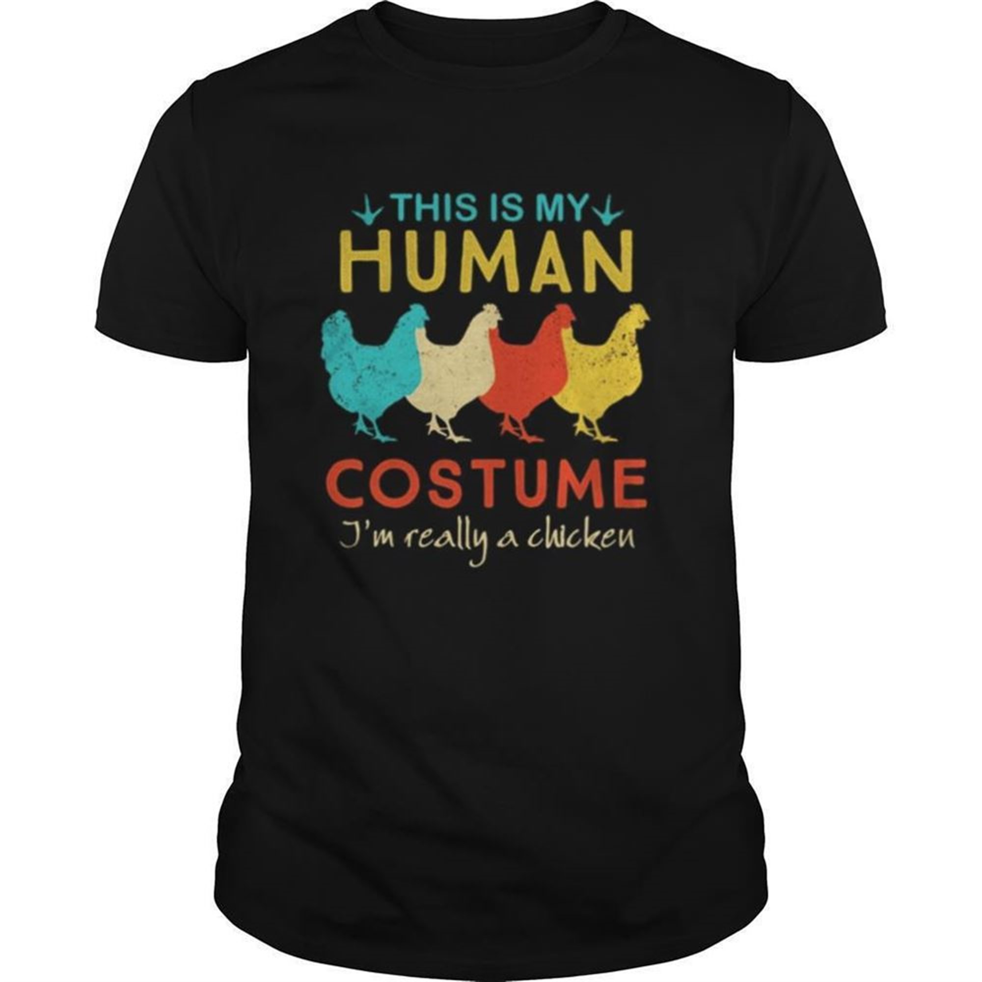 This Is My Human Costume Im Really A Chicken Halloween Shirt