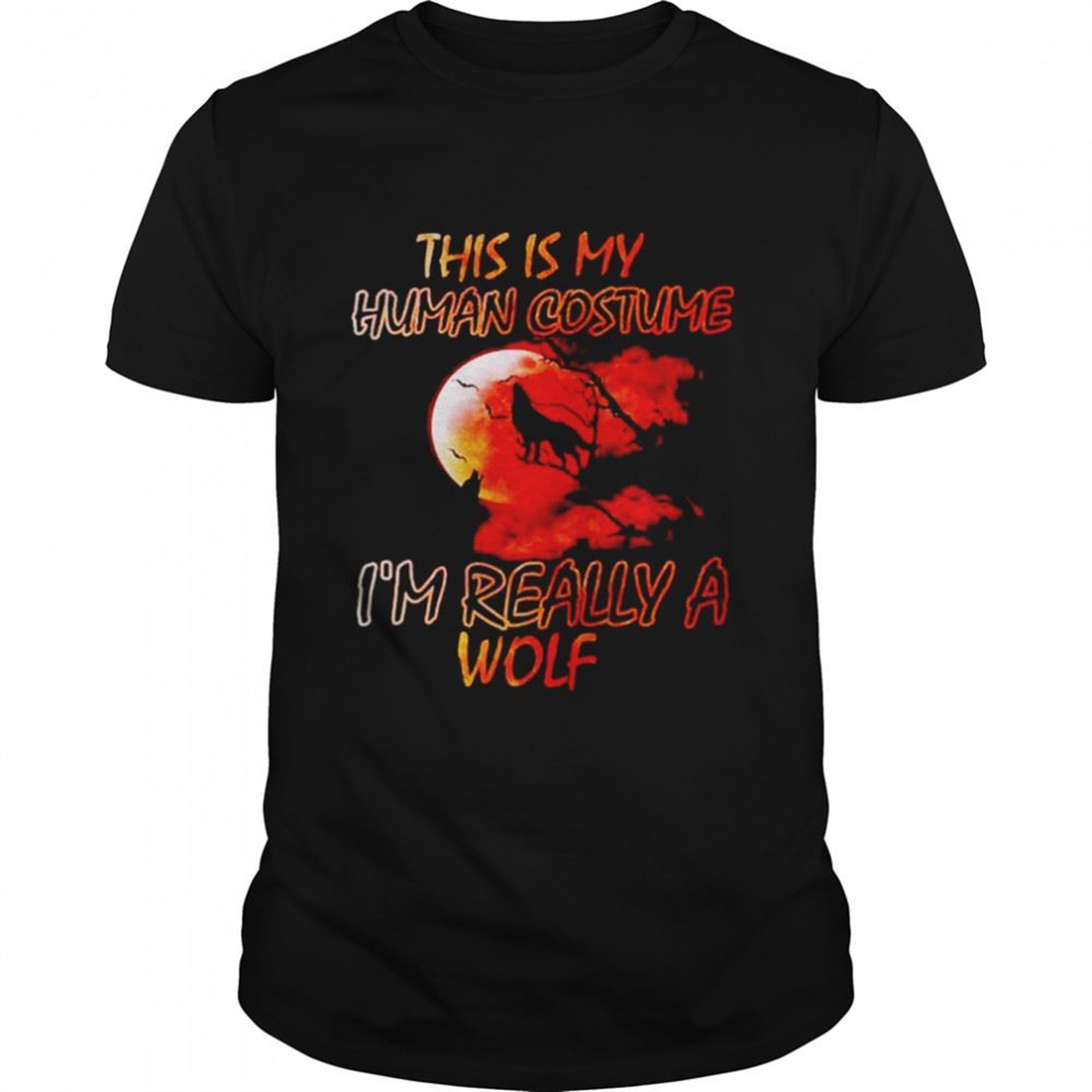 This Is My Human Costume Im Really A Wolf Halloween Shirt