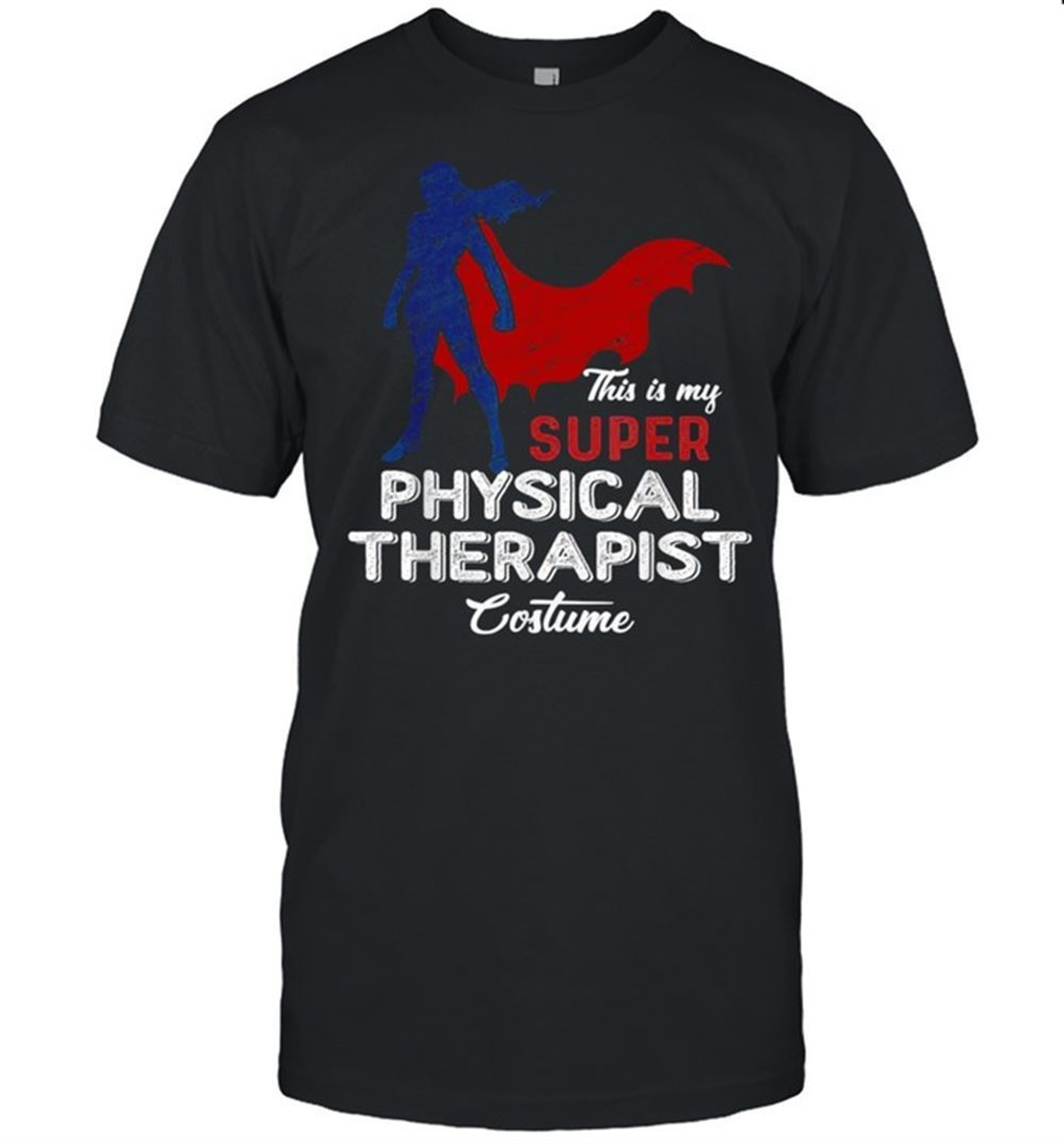 This Is My Super Physical Therapist Costume Lazy Halloween Shirt