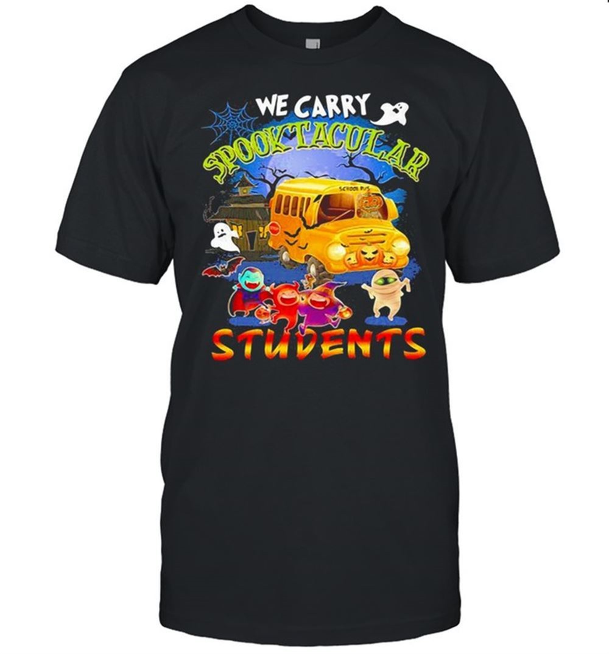 We Carry Spooktacular Students Halloween Shirt