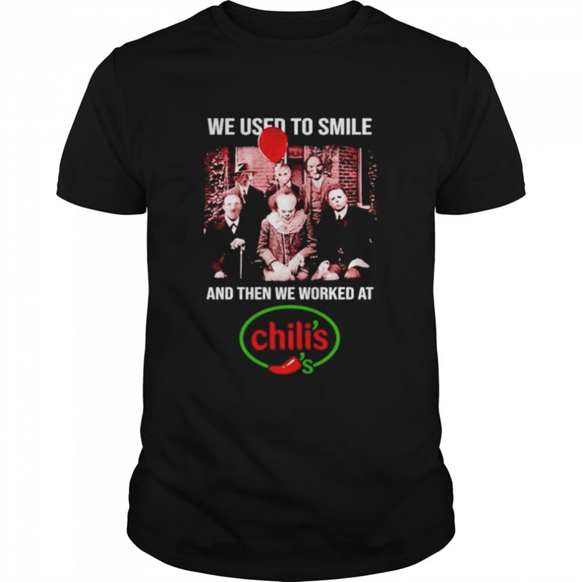We Used To Smile And Then We Worked At Chilis Horror Movie Characters Halloween Shirt