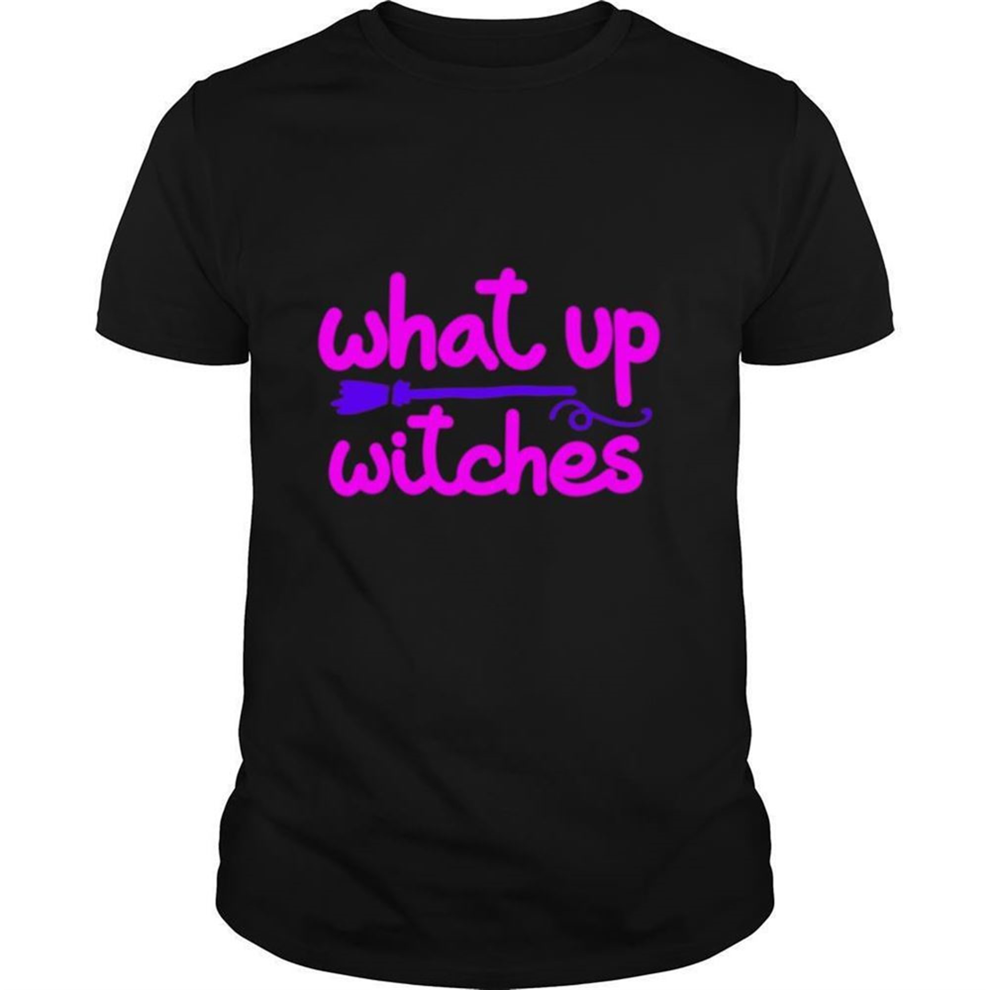 What Up Witches Halloween Shirt