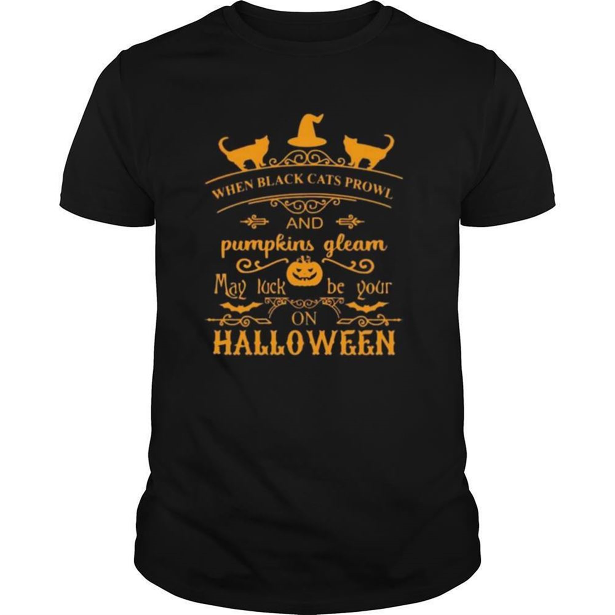 When Black Cats Prowl And Pumpkins Gleam May Luck Be Your On Halloween Shirt