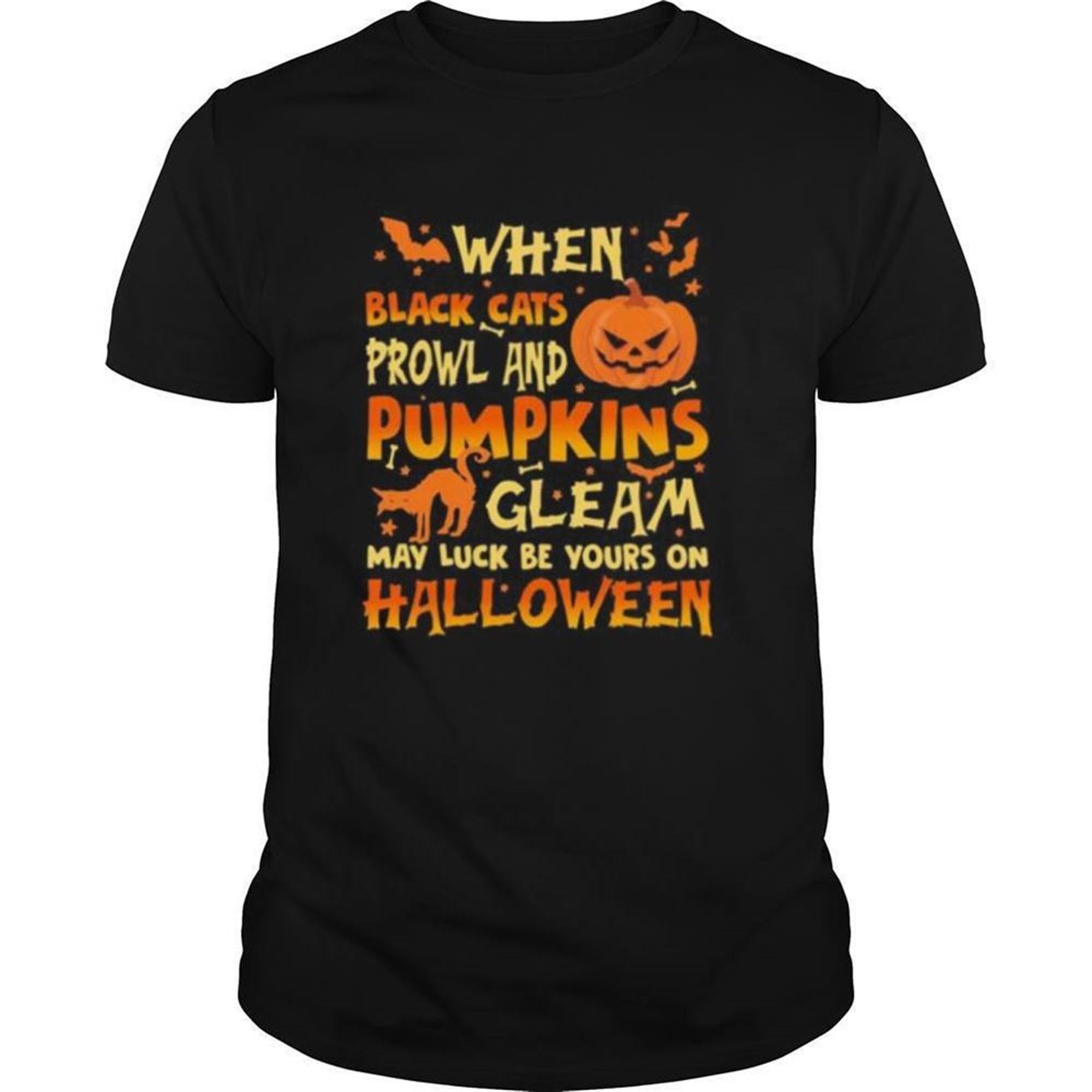 When Black Cats Prowl And Pumpkins Gleam May Luck Be Yours On Halloween Cat Pumpkin Shirt