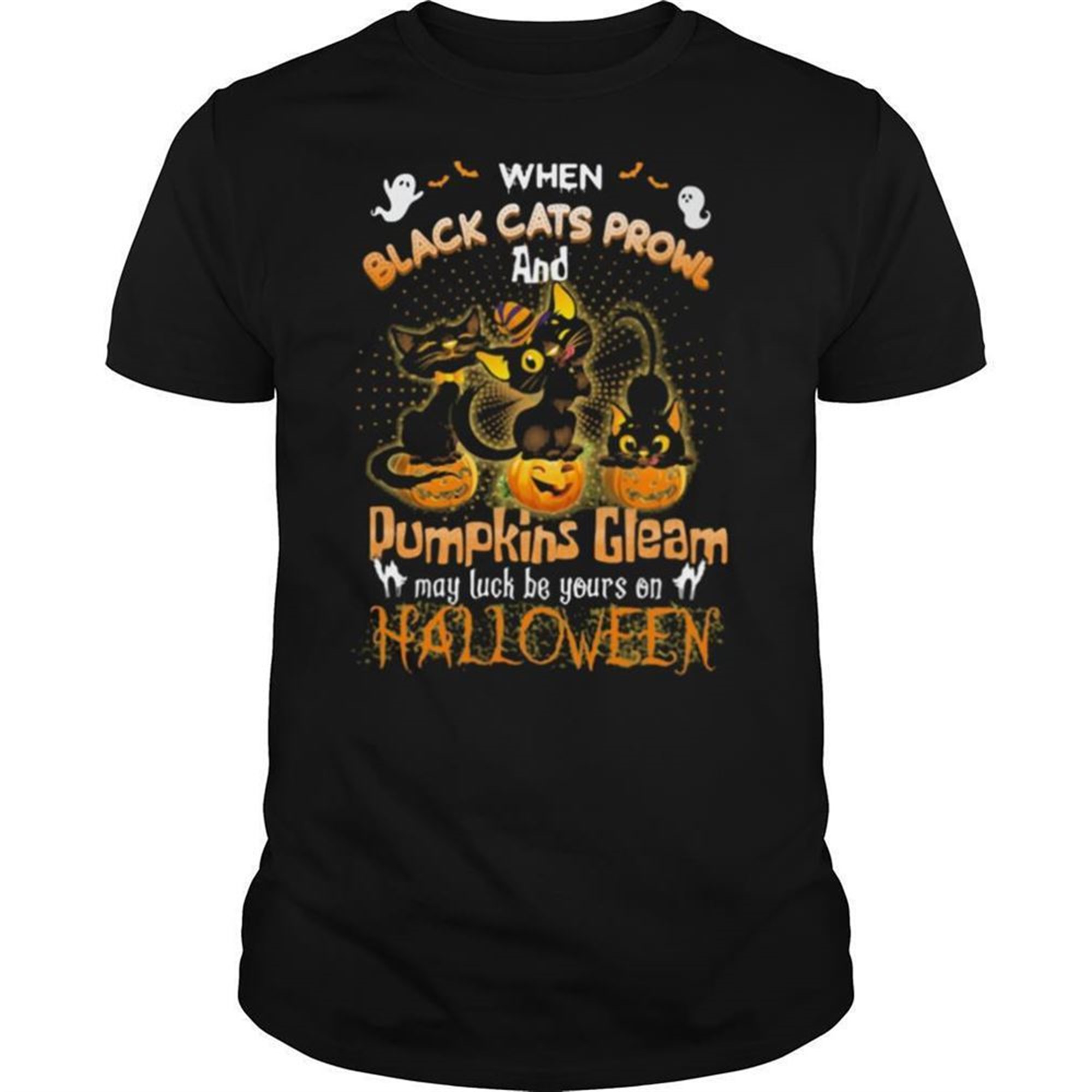 When Black Cats Prowl And Pumpkins Gleam May Luck Be Yours On Halloween Shirt