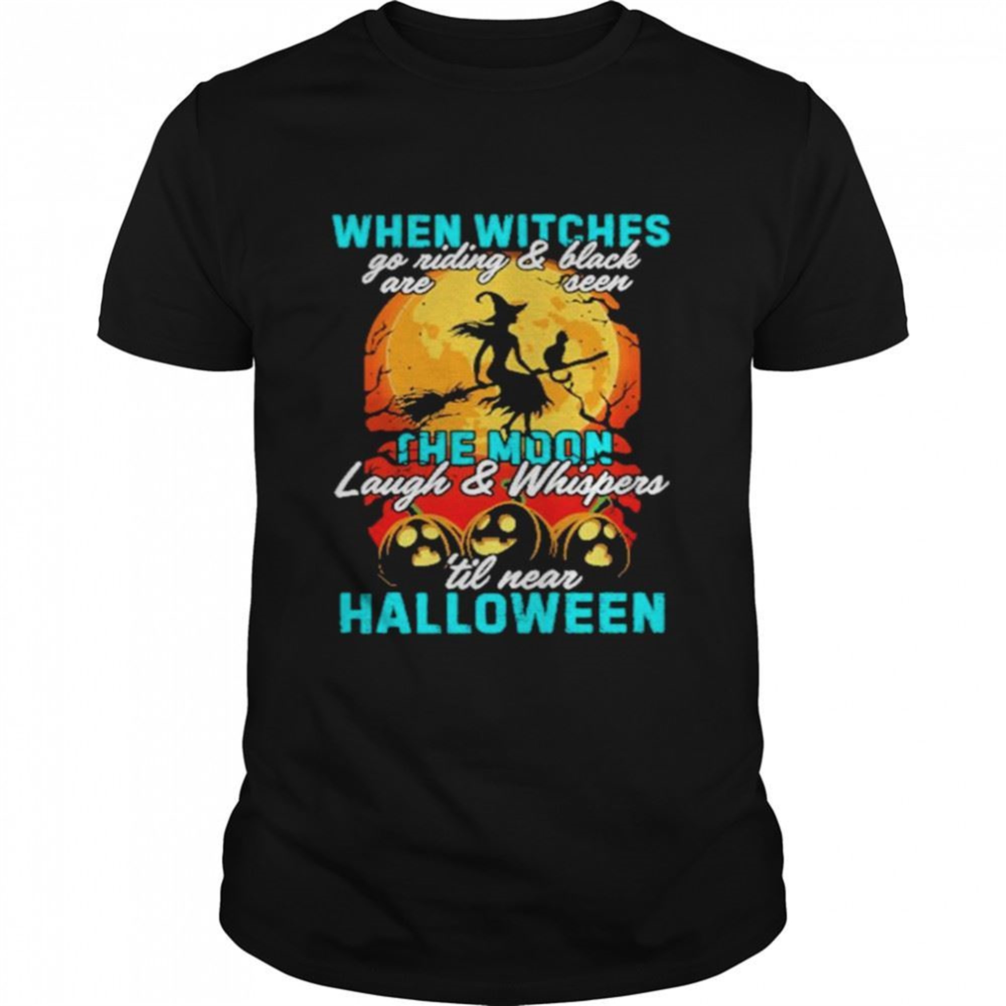 When Witches Go Riding The Moon Halloween Shirt