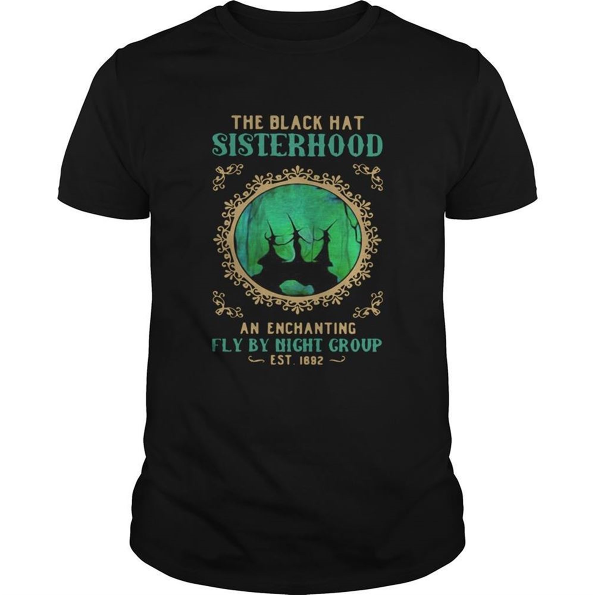 Witchs Halloween The Black Hat Sisterhood An Enchanting Fly By Night Group Est 1692 Shirt