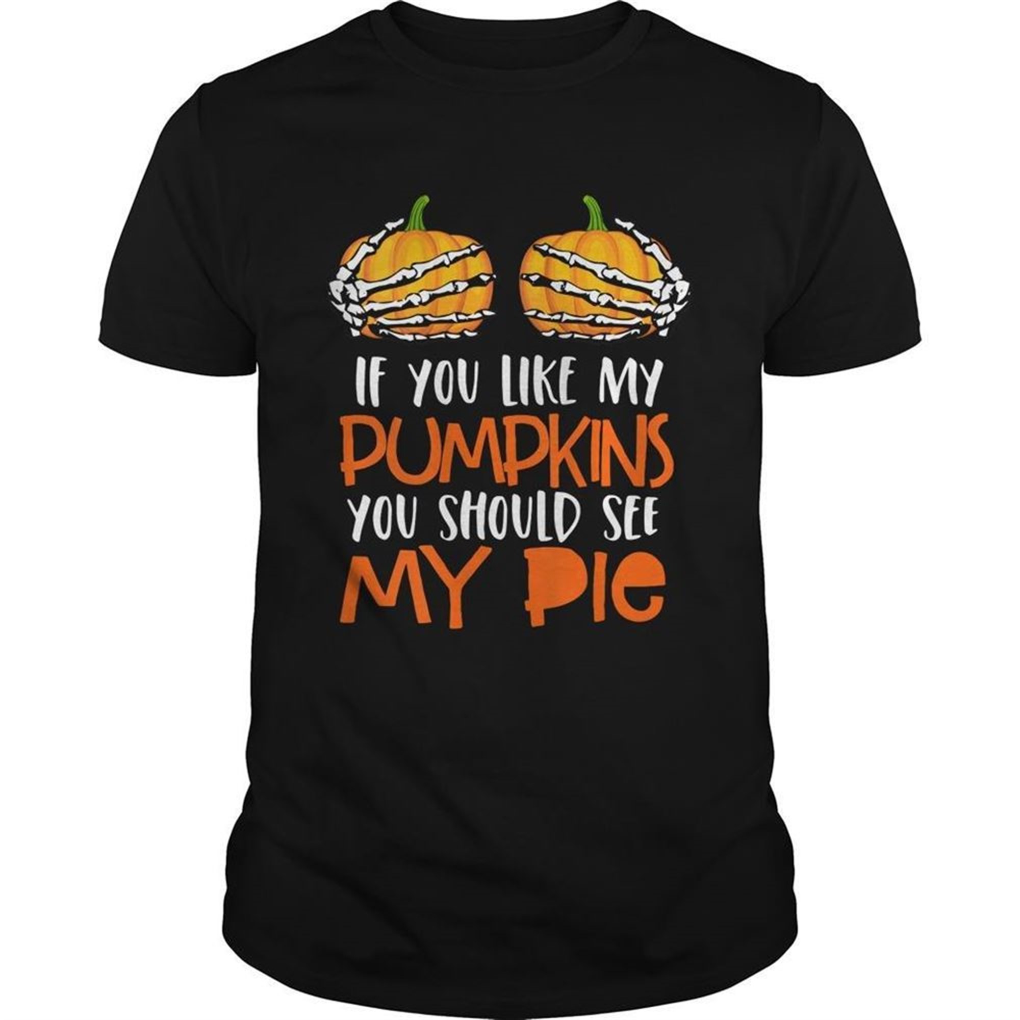 Womens If You Like My Pumpkins You Should See My Pie Halloweenshirt