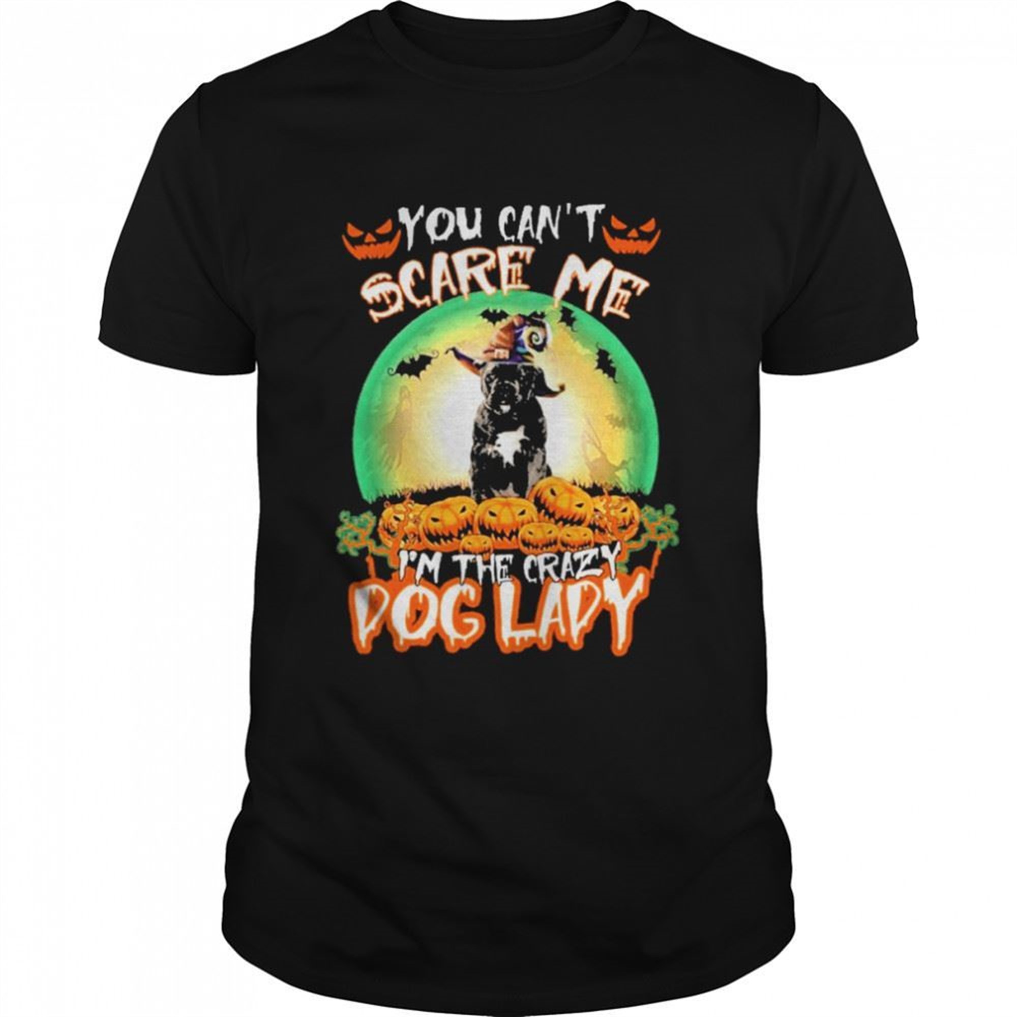 You Cant Scare Me French Bulldog Im The Crazy Dog Lady Halloween Shirt