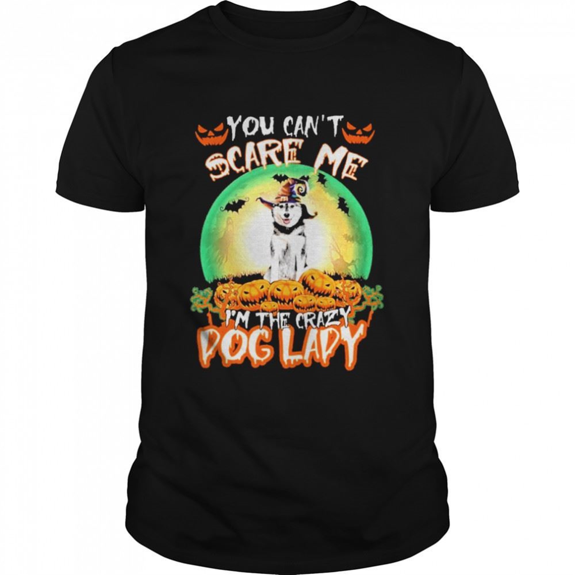 You Cant Scare Me Husky Im The Crazy Dog Lady Halloween Shirt
