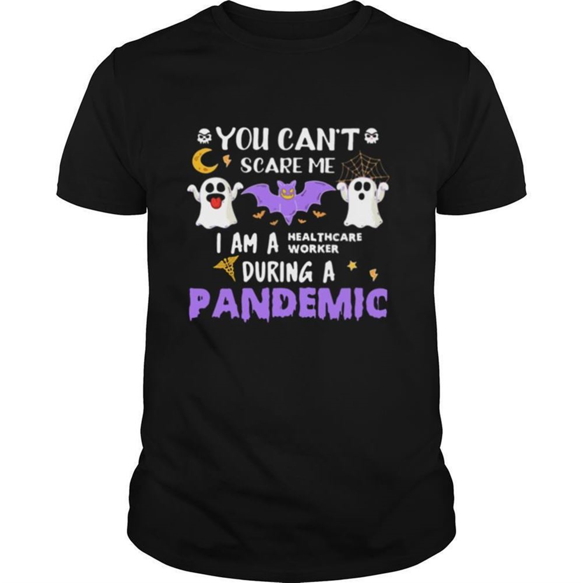 You Cant Scare Me I Am A Healthcare Worker During A Pandemic Halloween Shirt