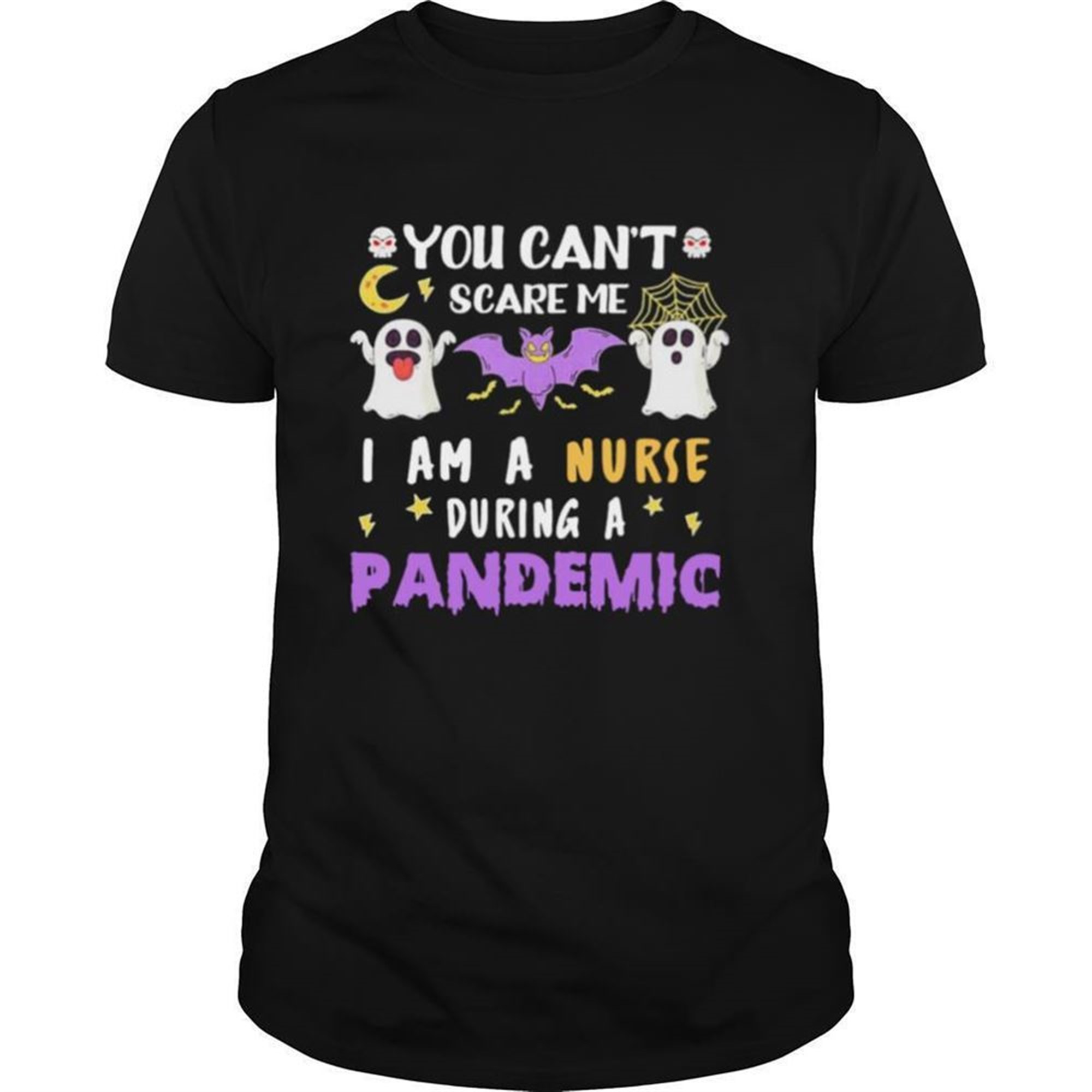 You Cant Scare Me I Am A Nurse During A Pandemic Halloween Shirt