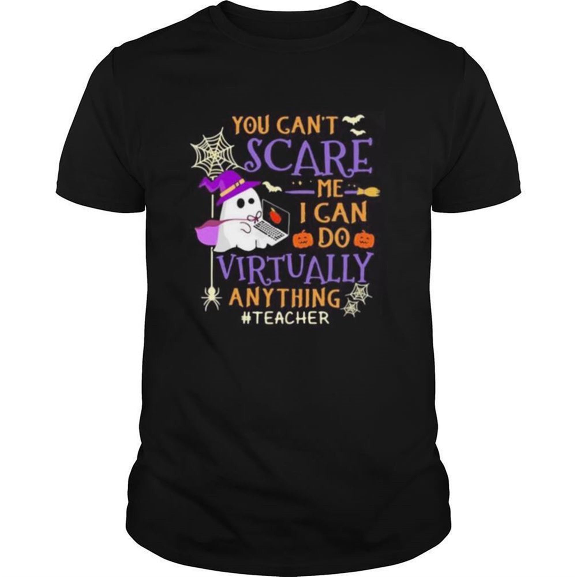 You Cant Scare Me I Can Do Virtually Anything Teacher Ghost Halloween Shirt