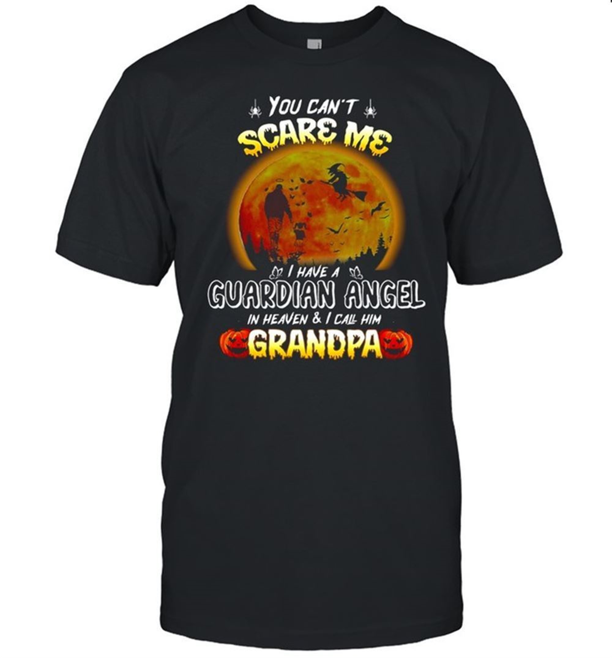 You Cant Scare Me I Have A Guardian Angel In Heaven And I Call Him Grandpa Halloween T-shirt