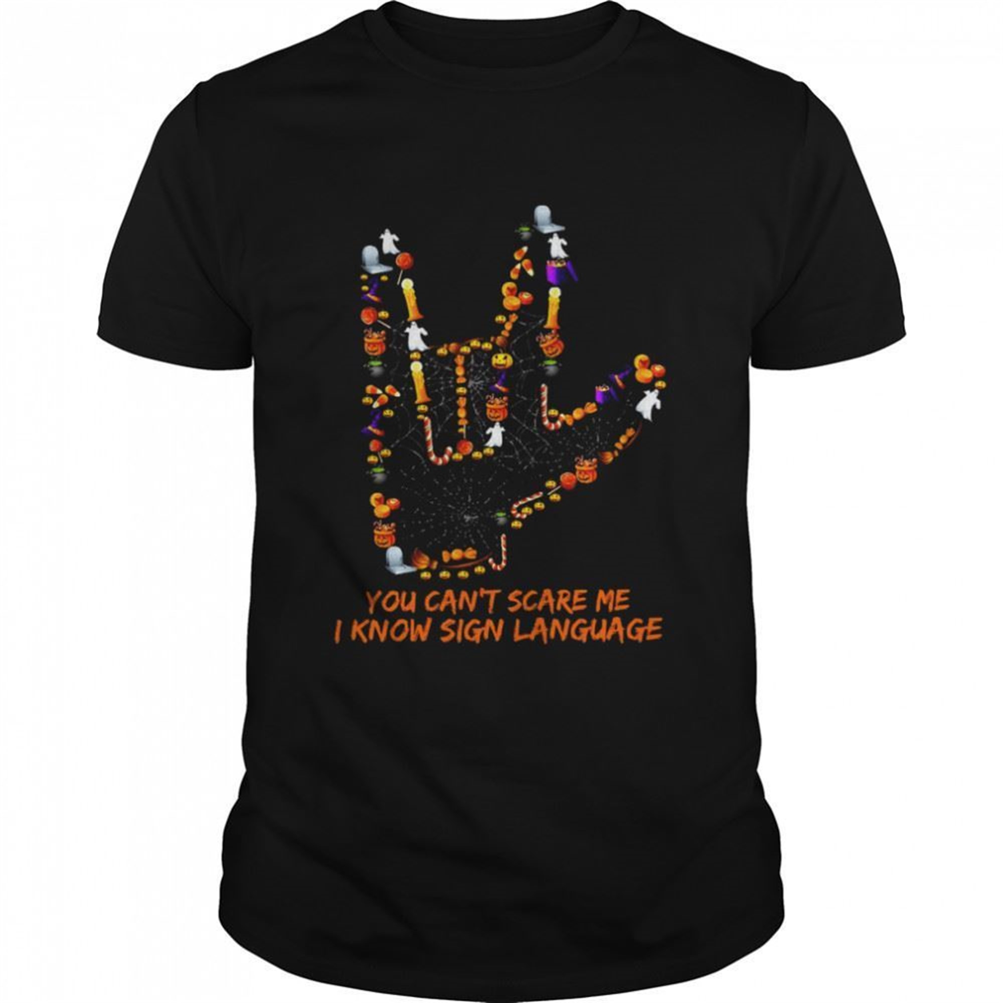 You Cant Scare Me I Know Sign Language Halloween T-shirt