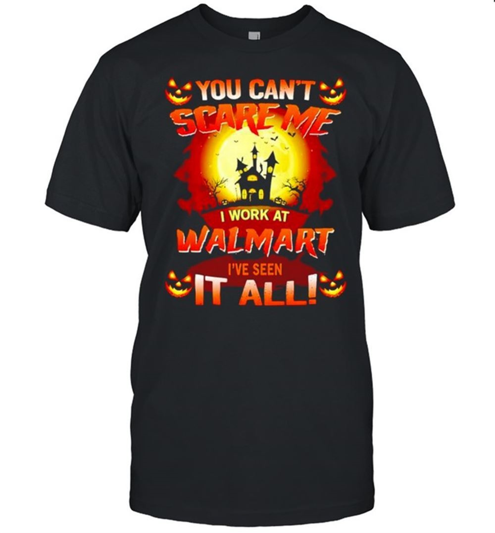 You Cant Scare Me I Work At Stater Bros Ive Seen It All Halloween Shirt