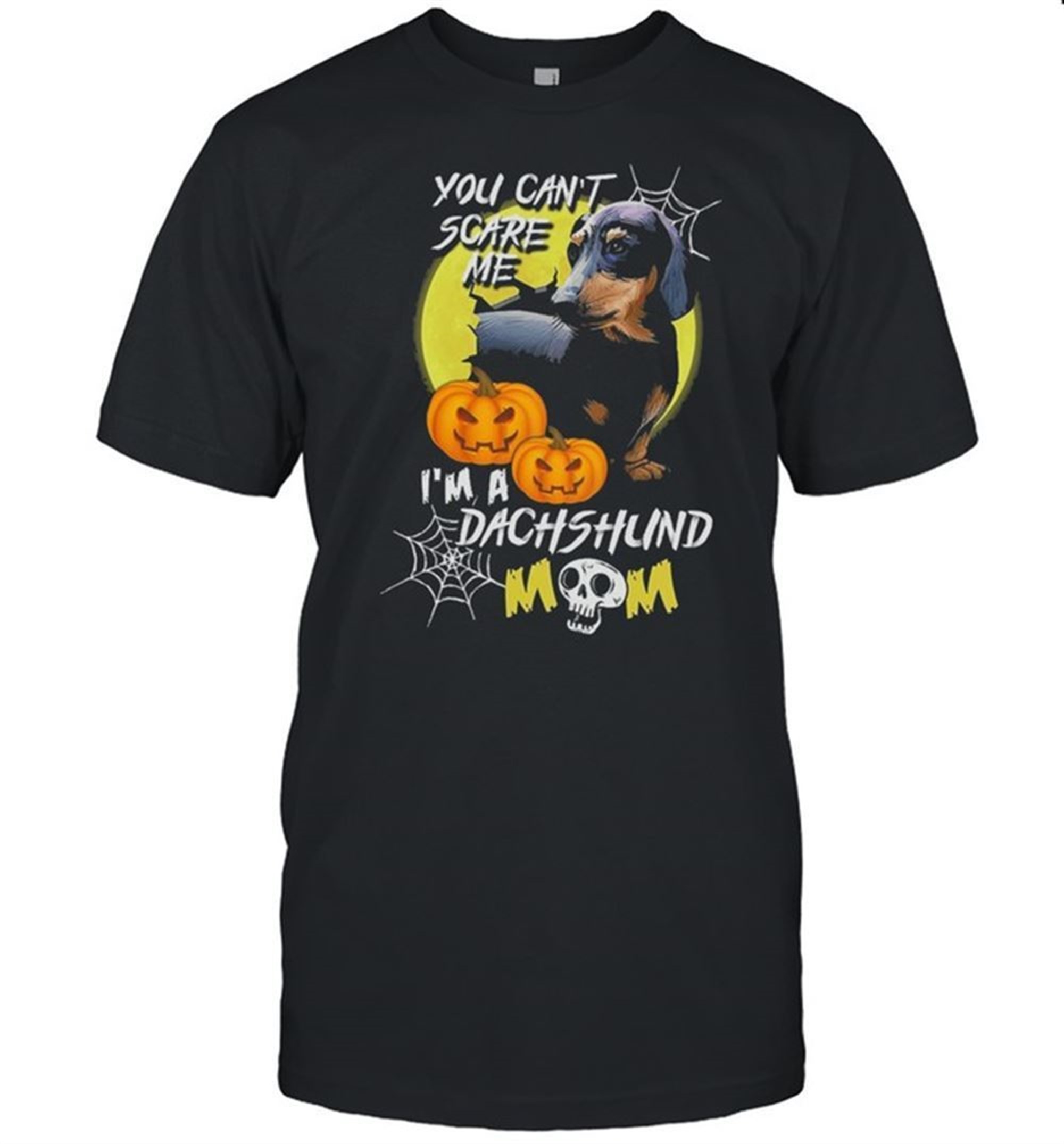 You Cant Scare Me Im A Dachshund Mom Halloween Shirt