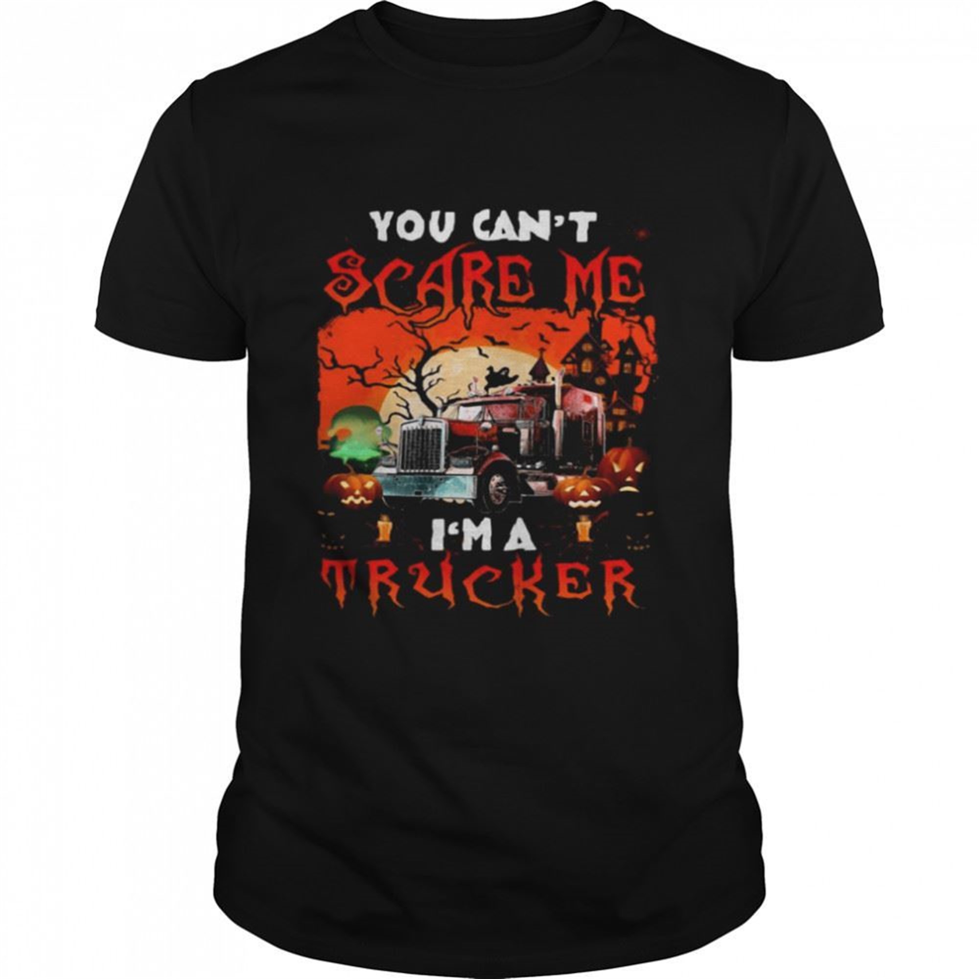 You Cant Scare Me Im A Trucker Halloween Shirt