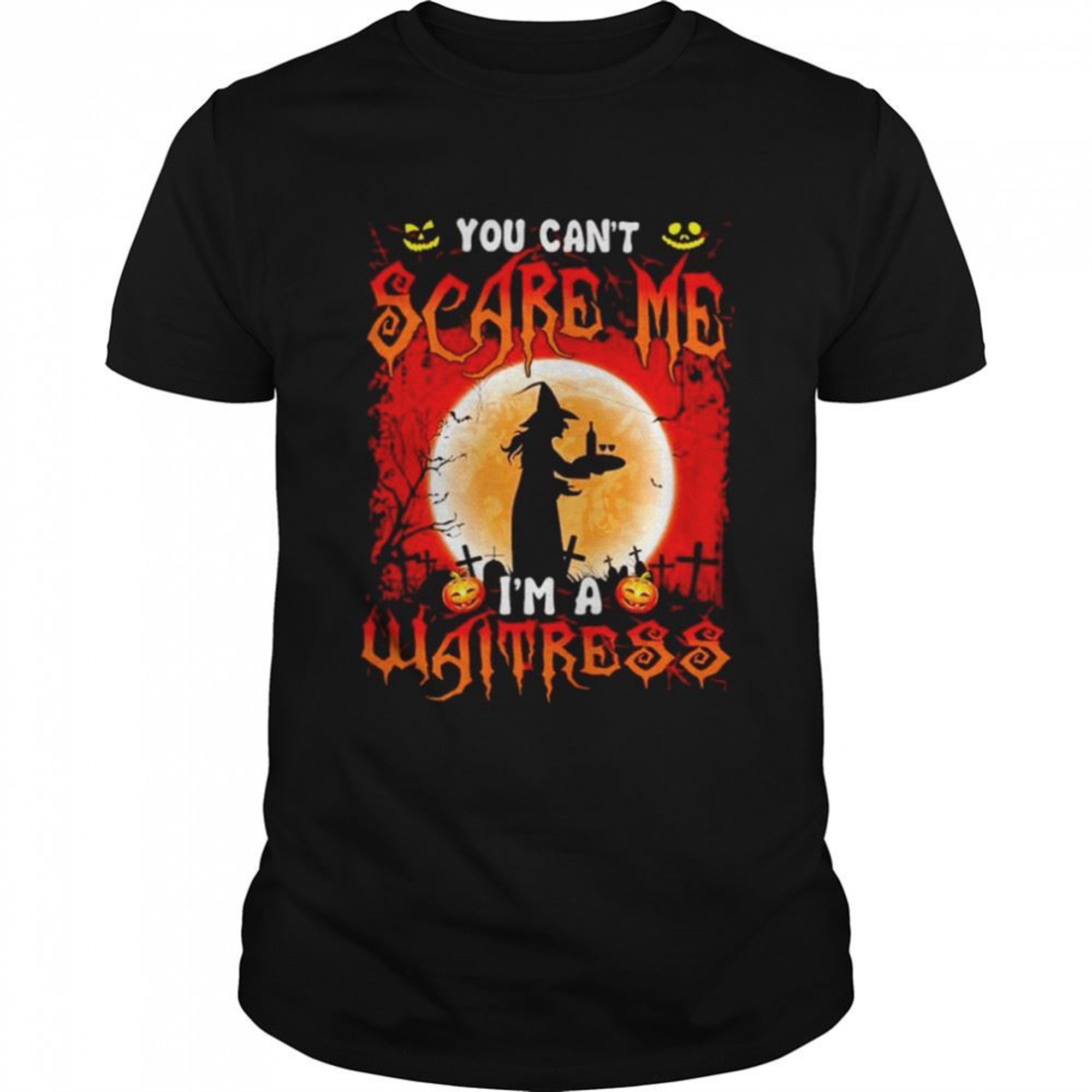 You Cant Scare Me Im A Waitress Halloween Shirt