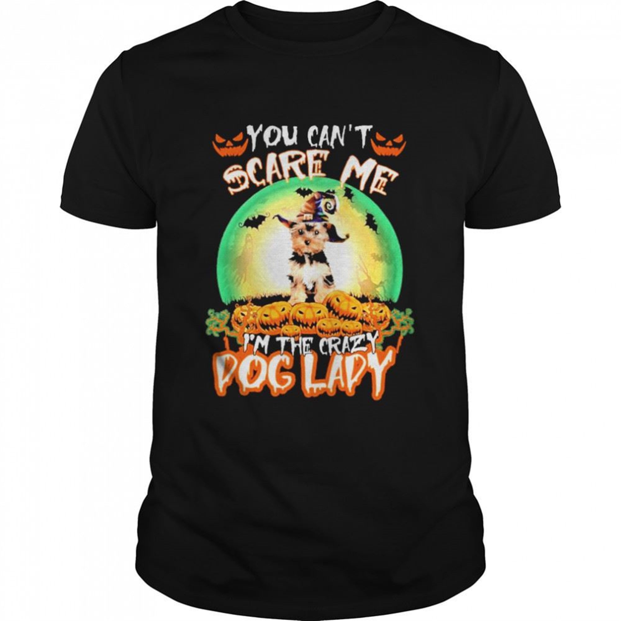 You Cant Scare Me Yorkshire Terrier Im The Crazy Dog Lady Halloween Shirt