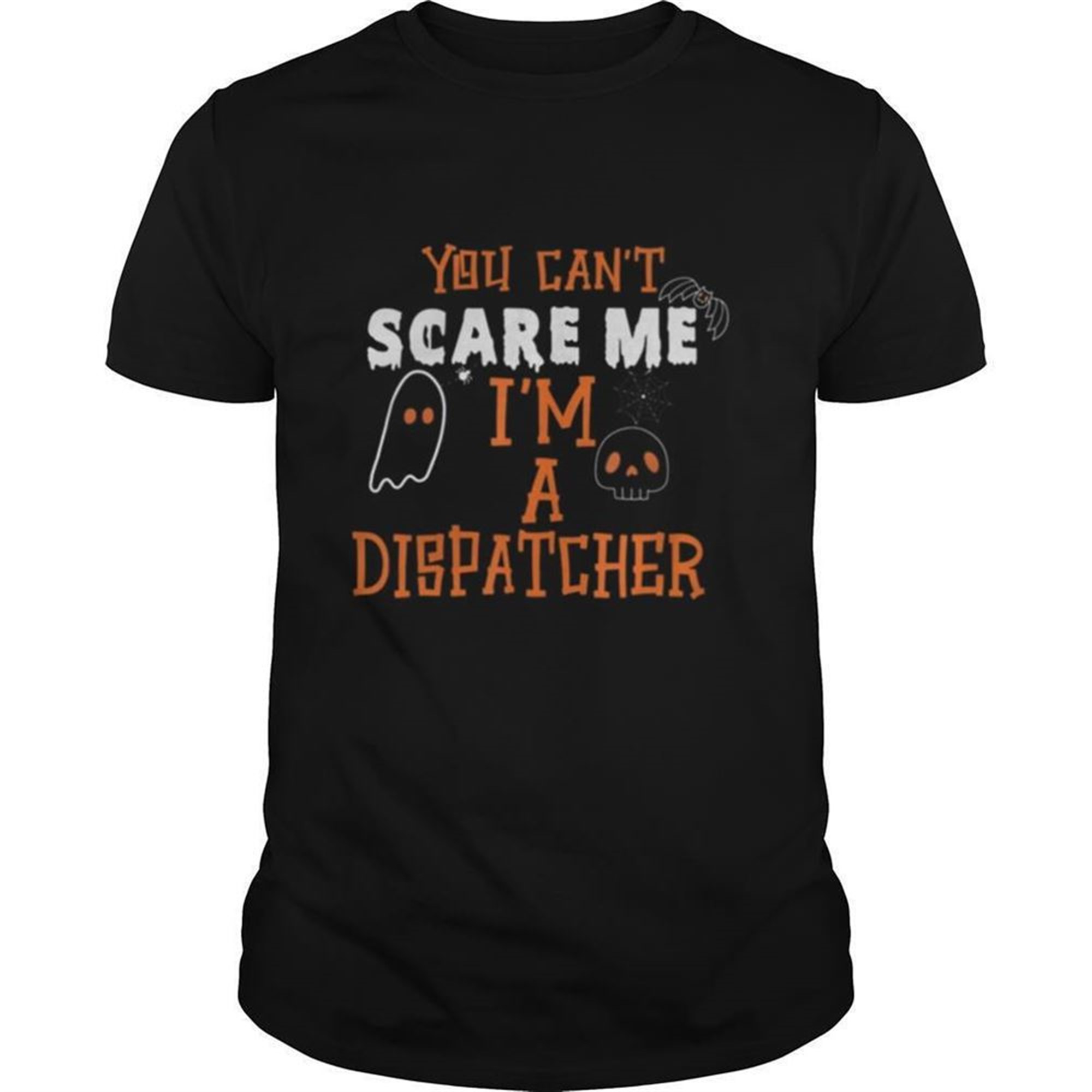 You Dont Scare I Am A Dispatcher Funny Dispatcher Halloween Shirt