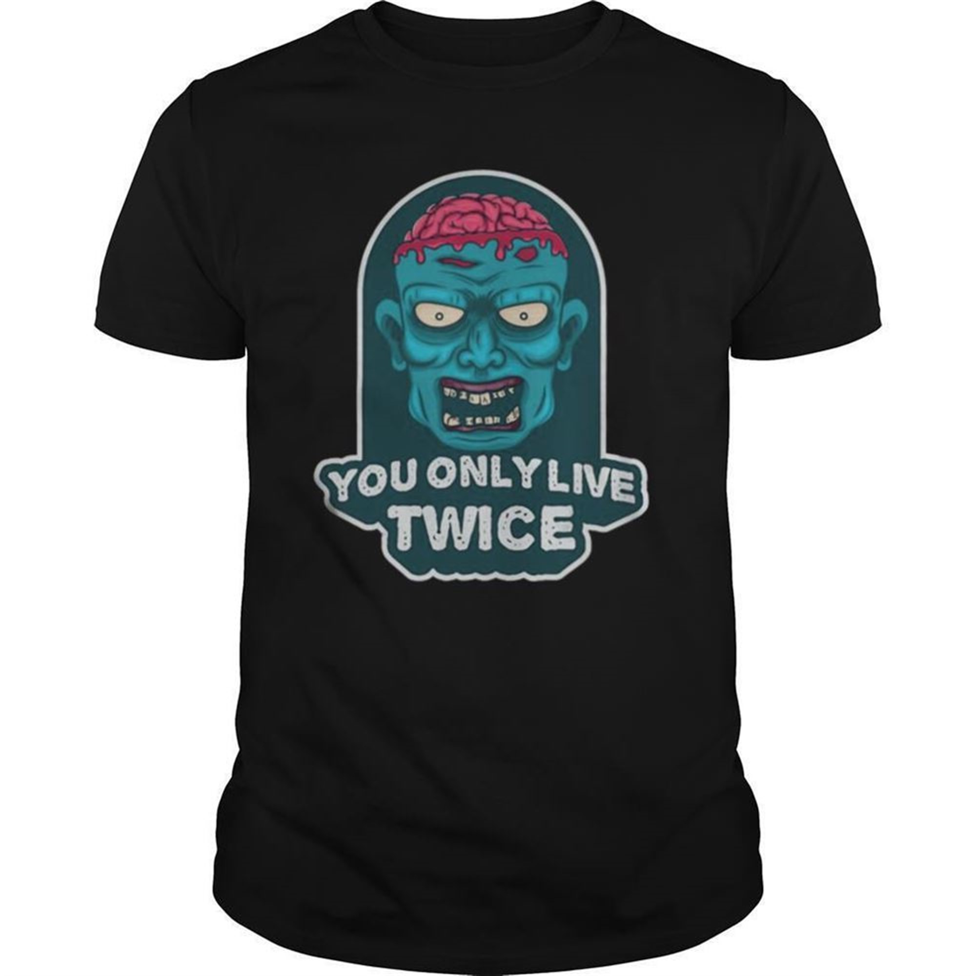 You Only Live Twice Unique And Trendy Zombie Halloween Shirt