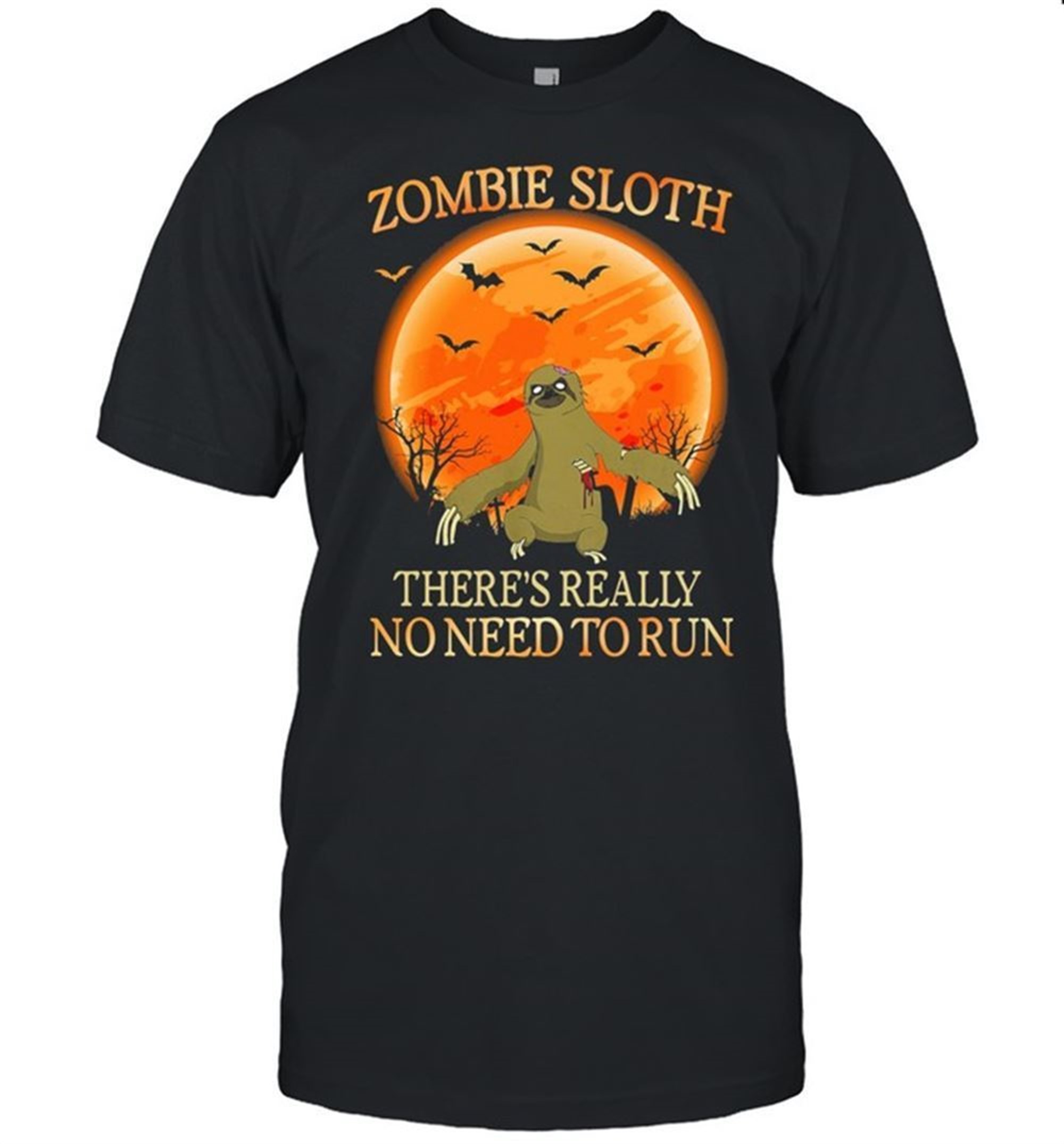 Zombie Sloth Theres Really No Need To Run Halloween Shirt