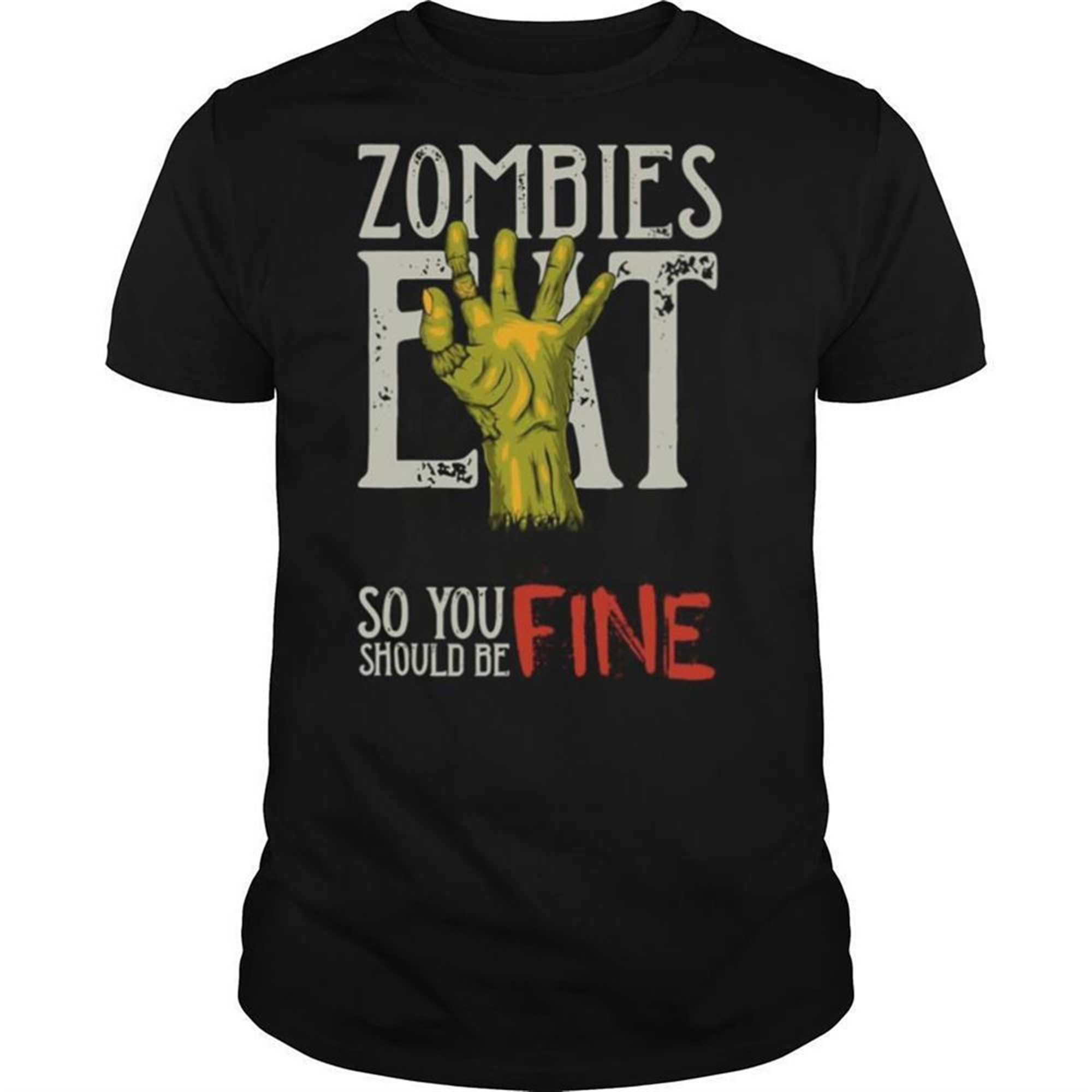 Zombies Eat So You Should Be Fine Halloween Shirt