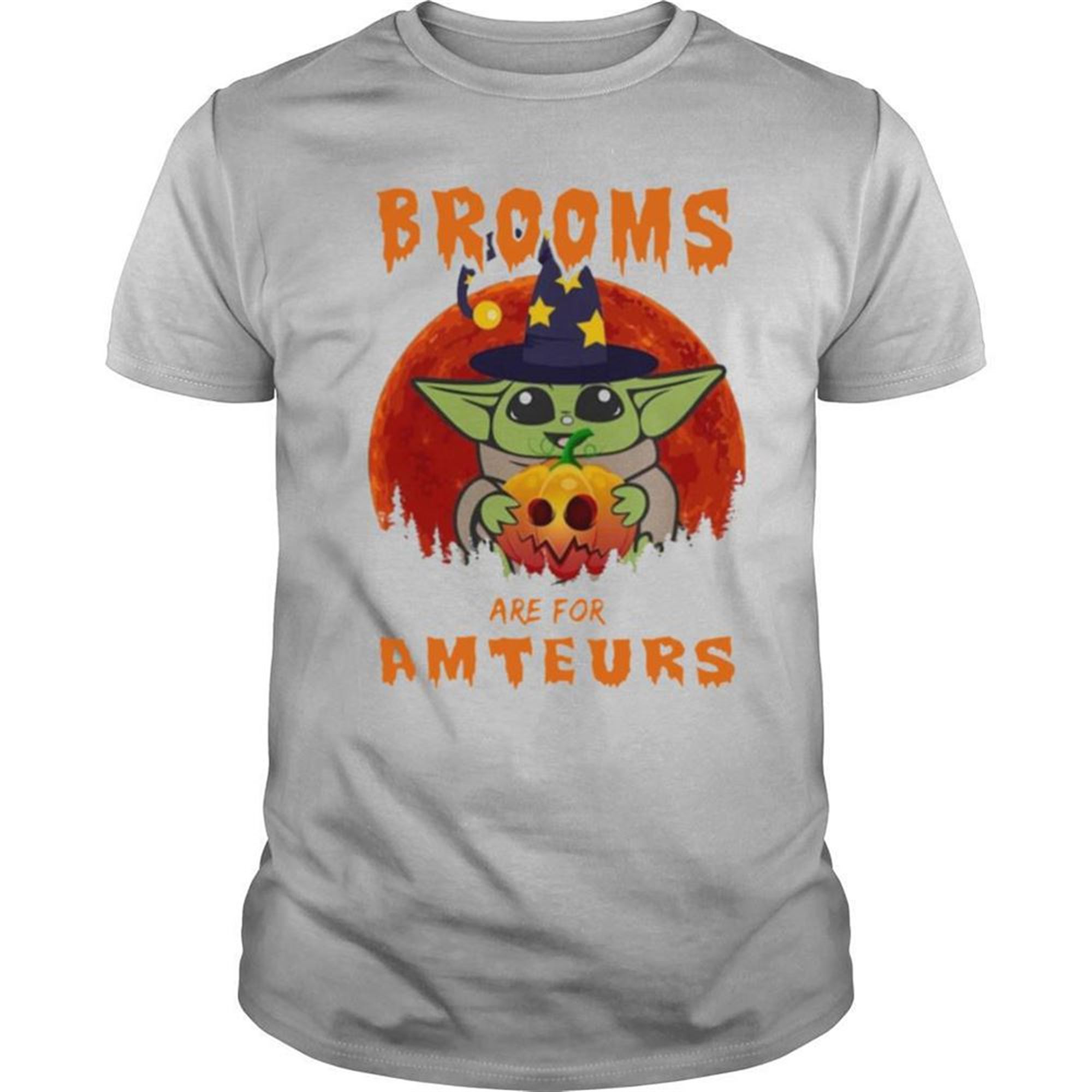 Baby Yoda Brooms Are For Amateurs Halloween Shirt
