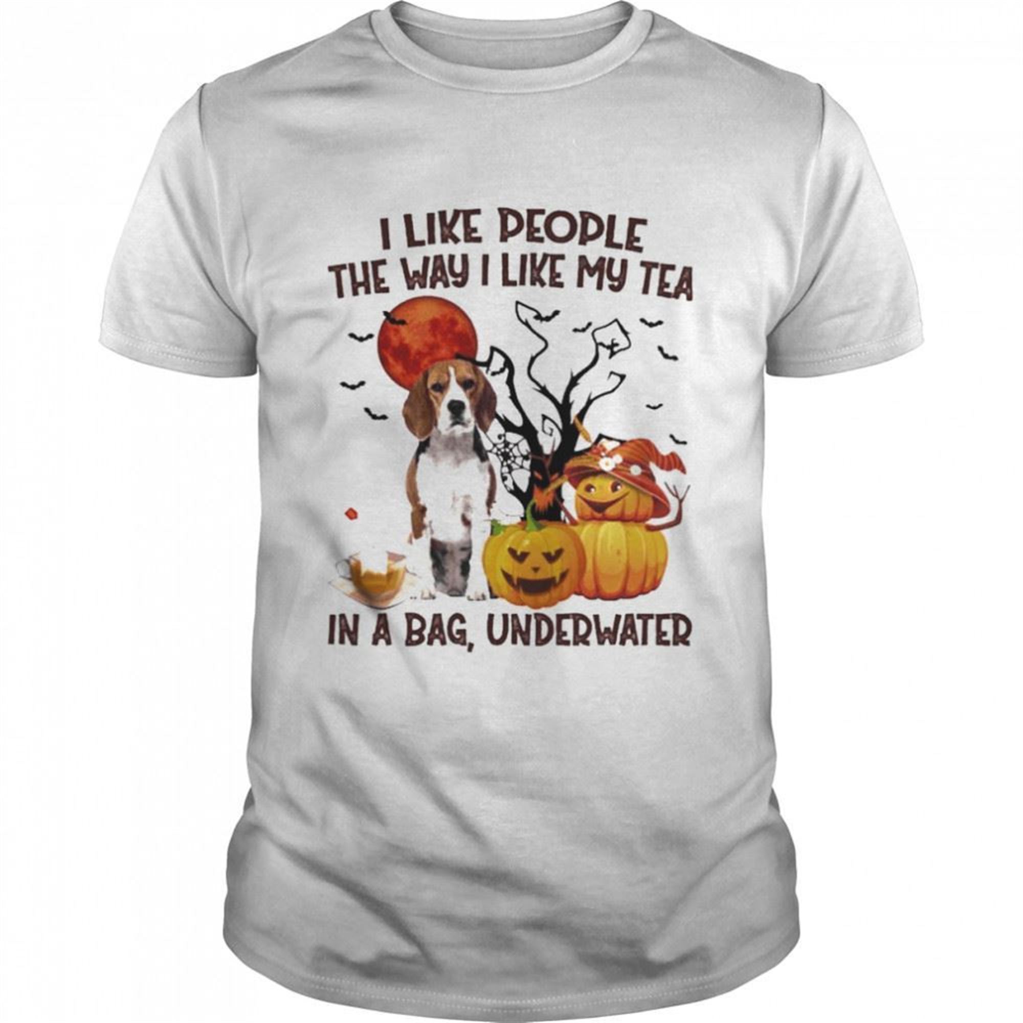 Beagle I Like People The Way I Like My Tea In A Bag Underwater Halloween Shirt
