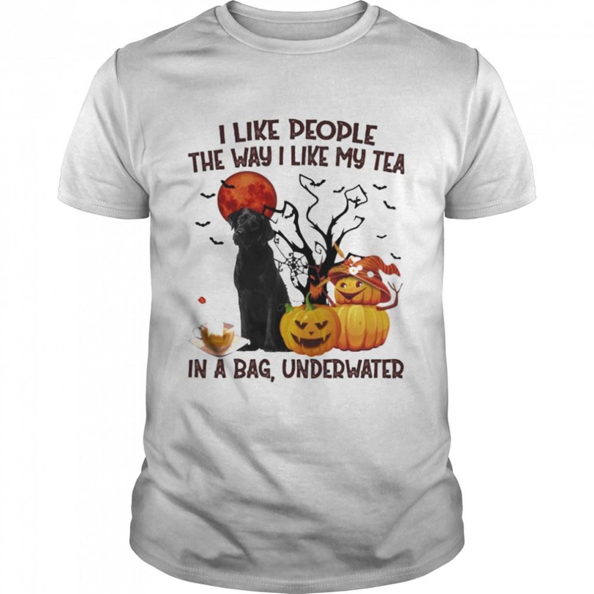 Black Labrador I Like People The Way I Like My Tea In A Bag Underwater Halloween Shirt