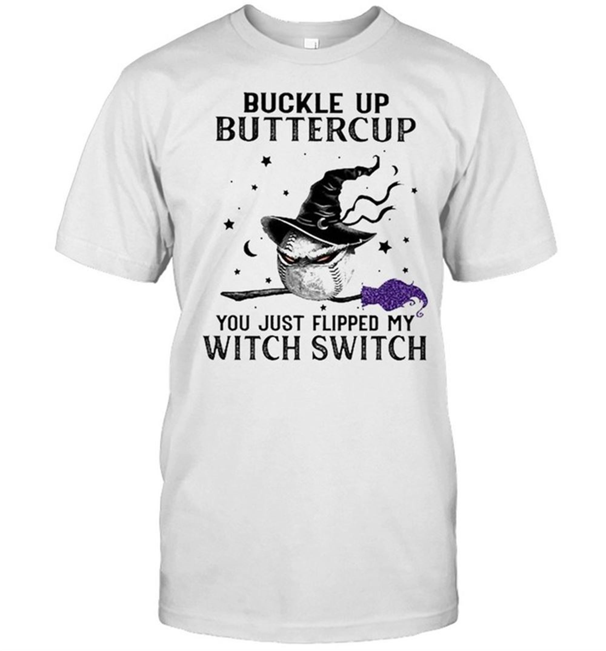 Buckle Up Buttercup Baseball Witch Ball Halloween Shirt