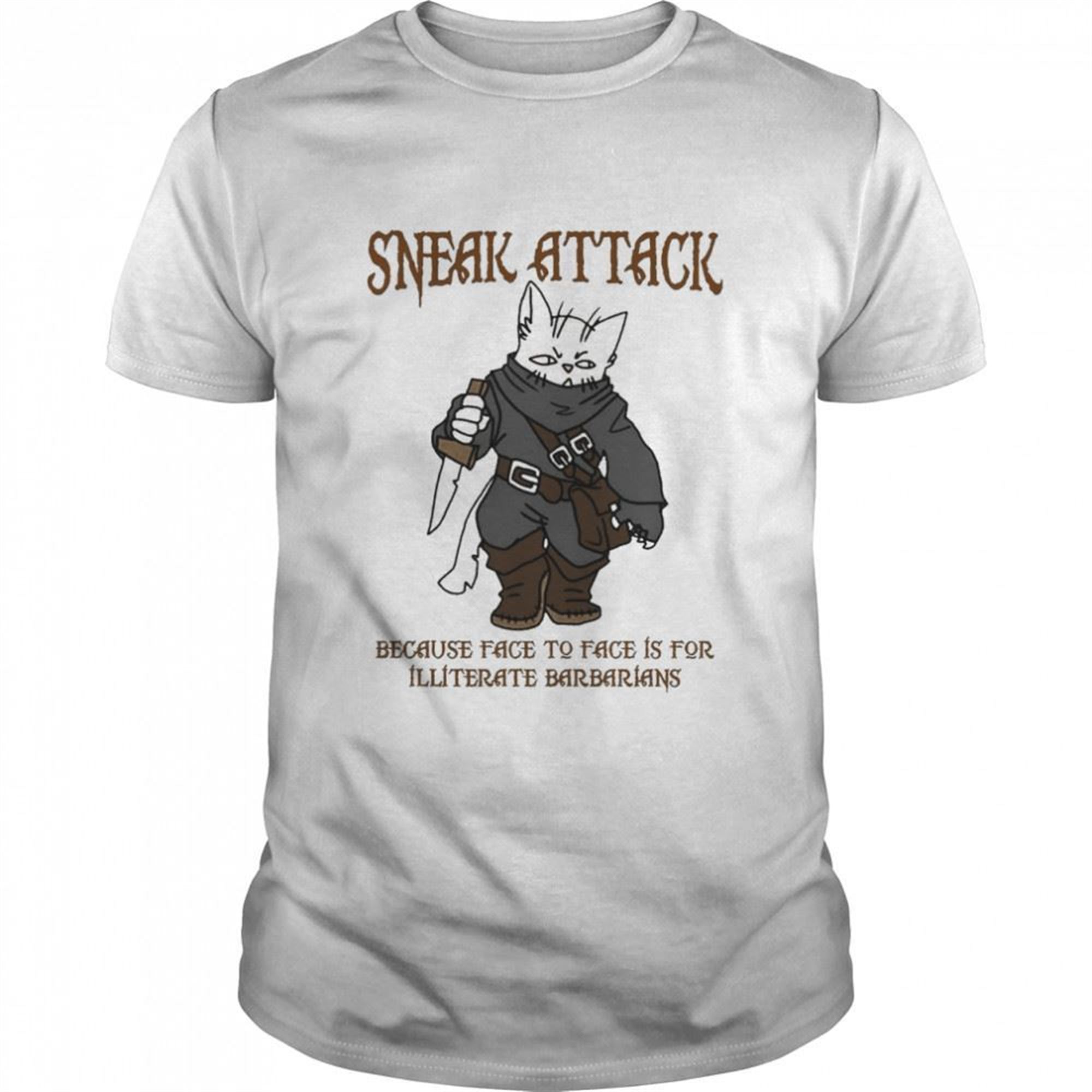 Cat Sneak Attack Because Face To Face Is For Illiterate Barbarians Halloween T-shirt